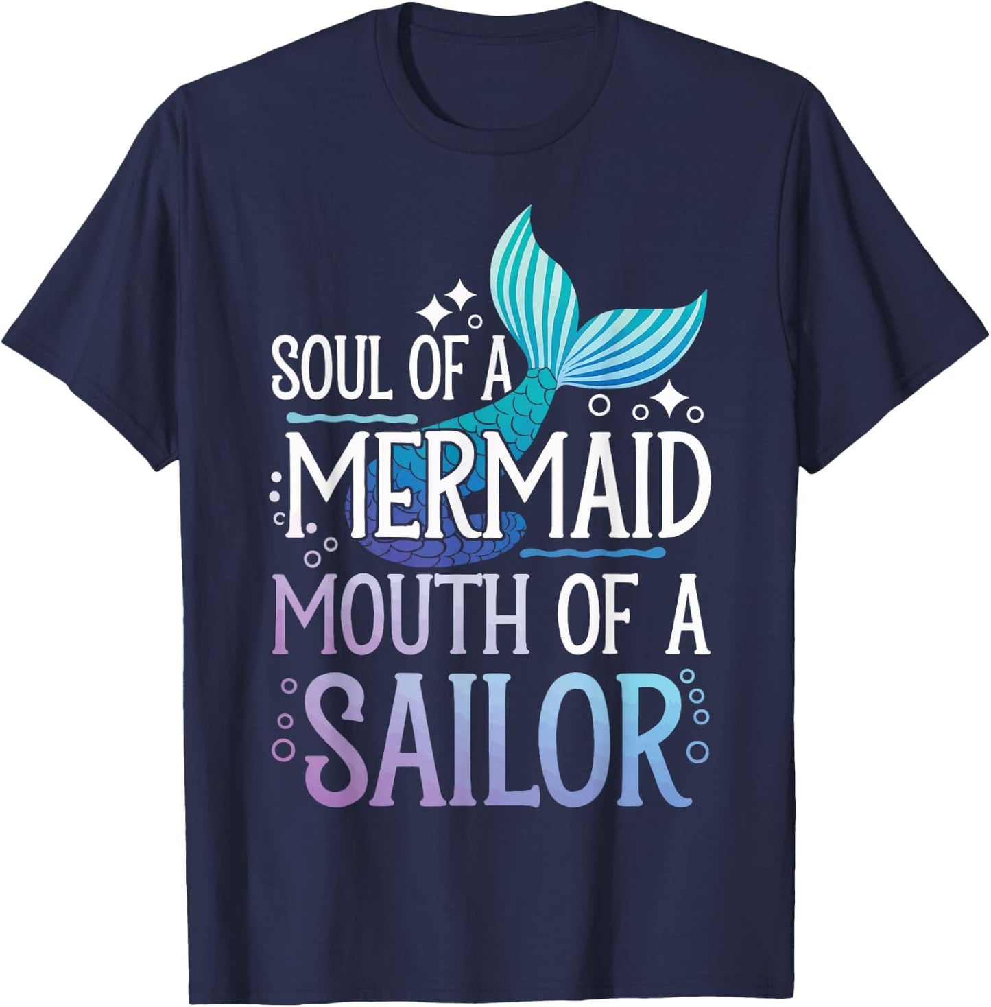 Soul Of A Mermaid Mouth Of A Sailor T-Shirt - T-Shirt | Navy