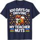 100 Days Of Driving My Teacher Nuts 100th Day Of School T-Shirt - T-Shirt | Navy