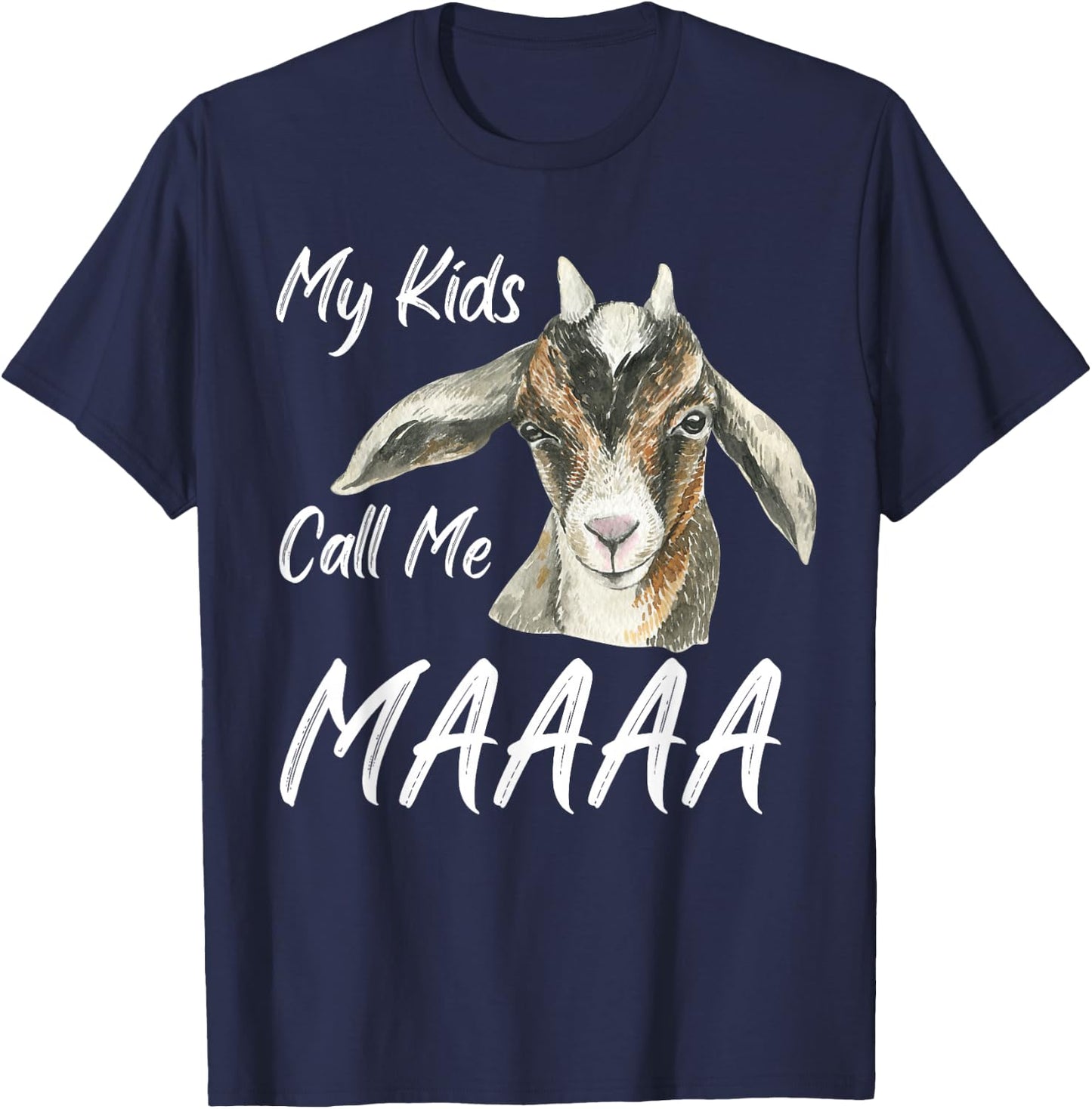 My Kids Call Me Maaa Funny Goat Mom Farm T-Shirt - T-Shirt | Navy