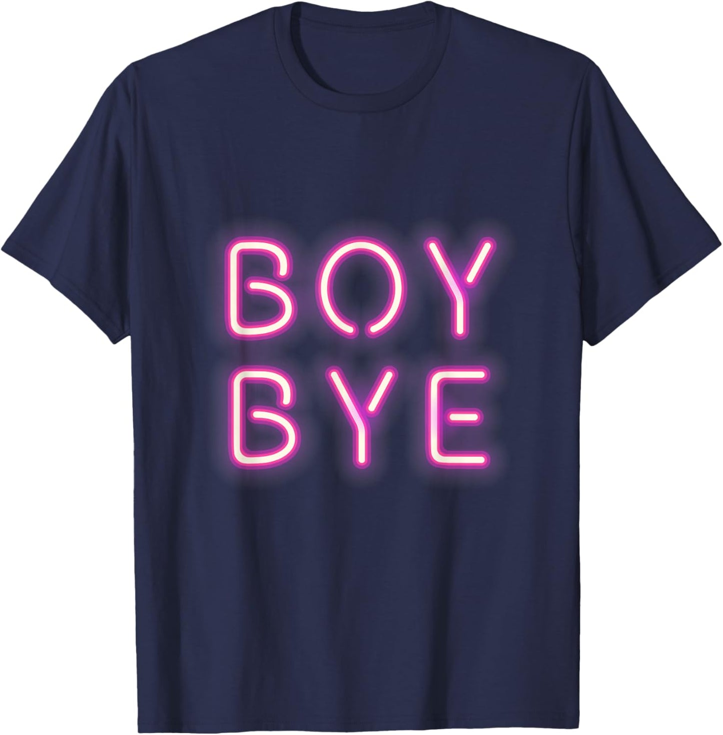 Boy Bye Neon Letters Sign Millenial Pink T-Shirt - T-Shirt | Navy