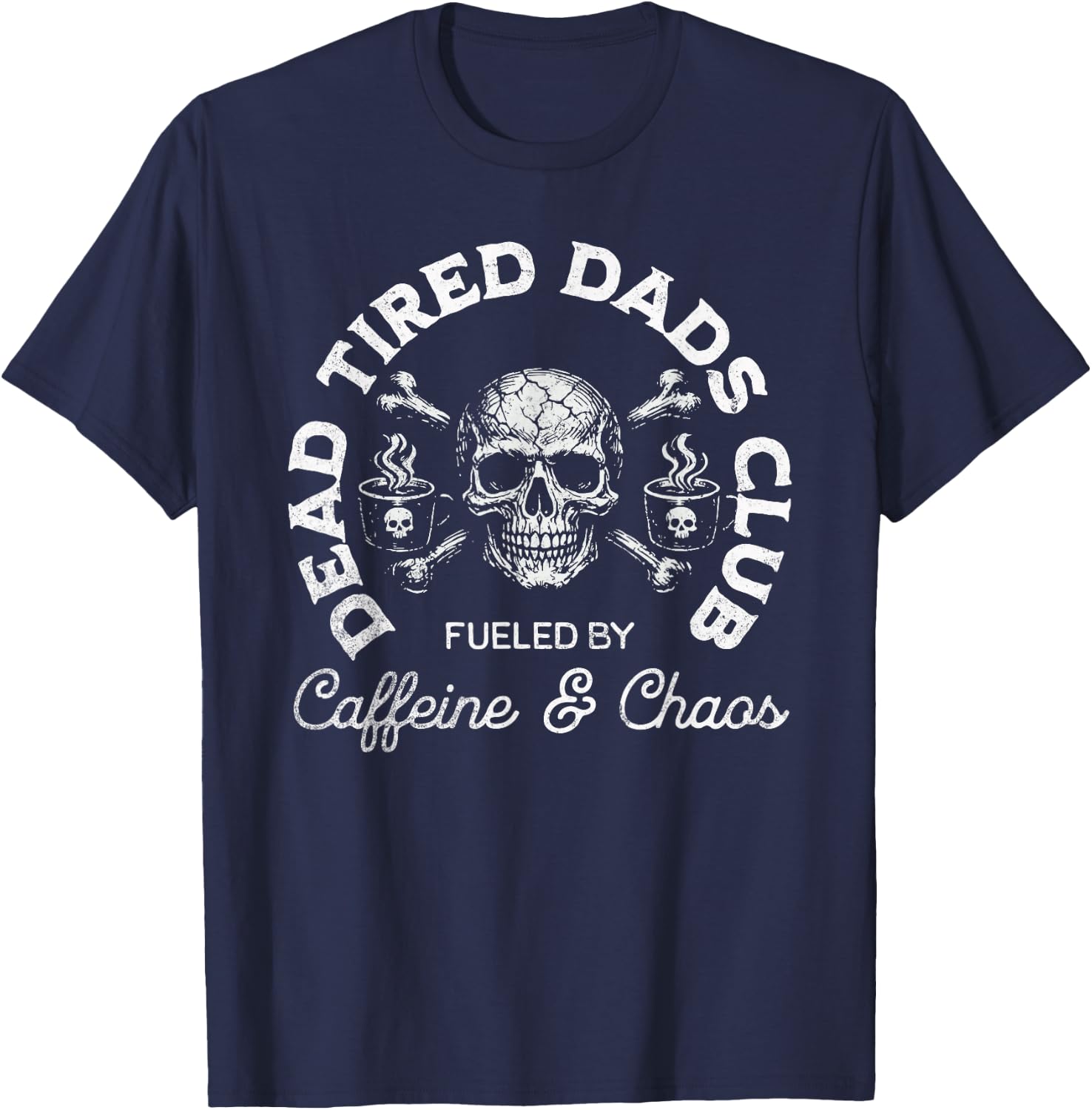 Dead Tired Dads Club Dad Caffeine Addict Fathers T-Shirt - T-Shirt | Navy