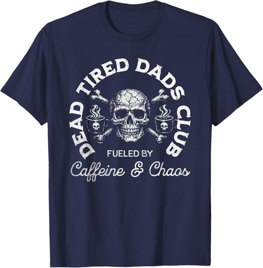 Dead Tired Dads Club Dad Caffeine Addict Fathers T-Shirt - T-Shirt | Navy