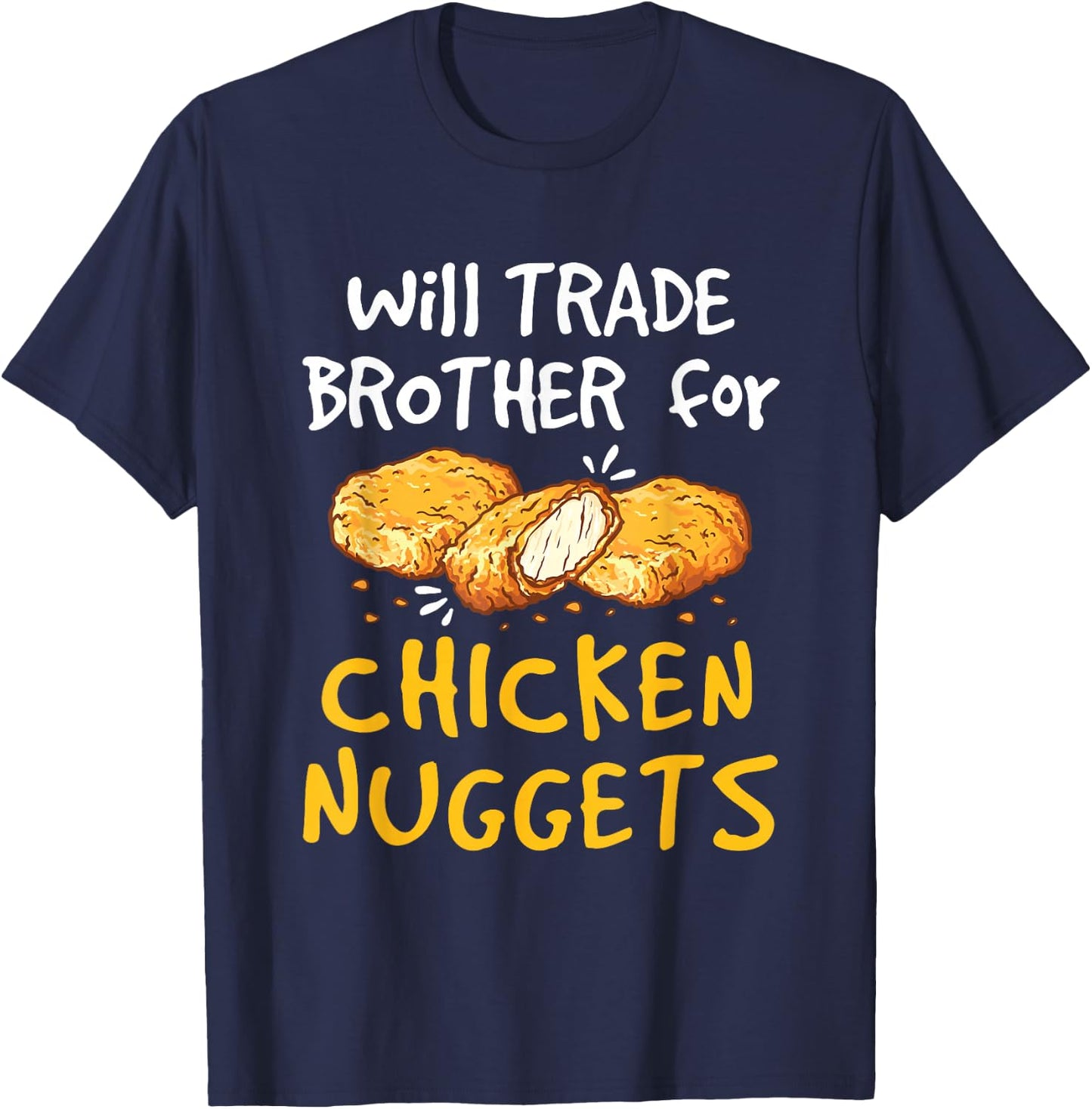 Chicken Nugget Lover Apparel and Gifts Kids Black Small Modern Fun Short Sleeve Will Trade Brother for Chicken Nuggets Funny Fast Food T-Shirt - T-Shirt | Navy