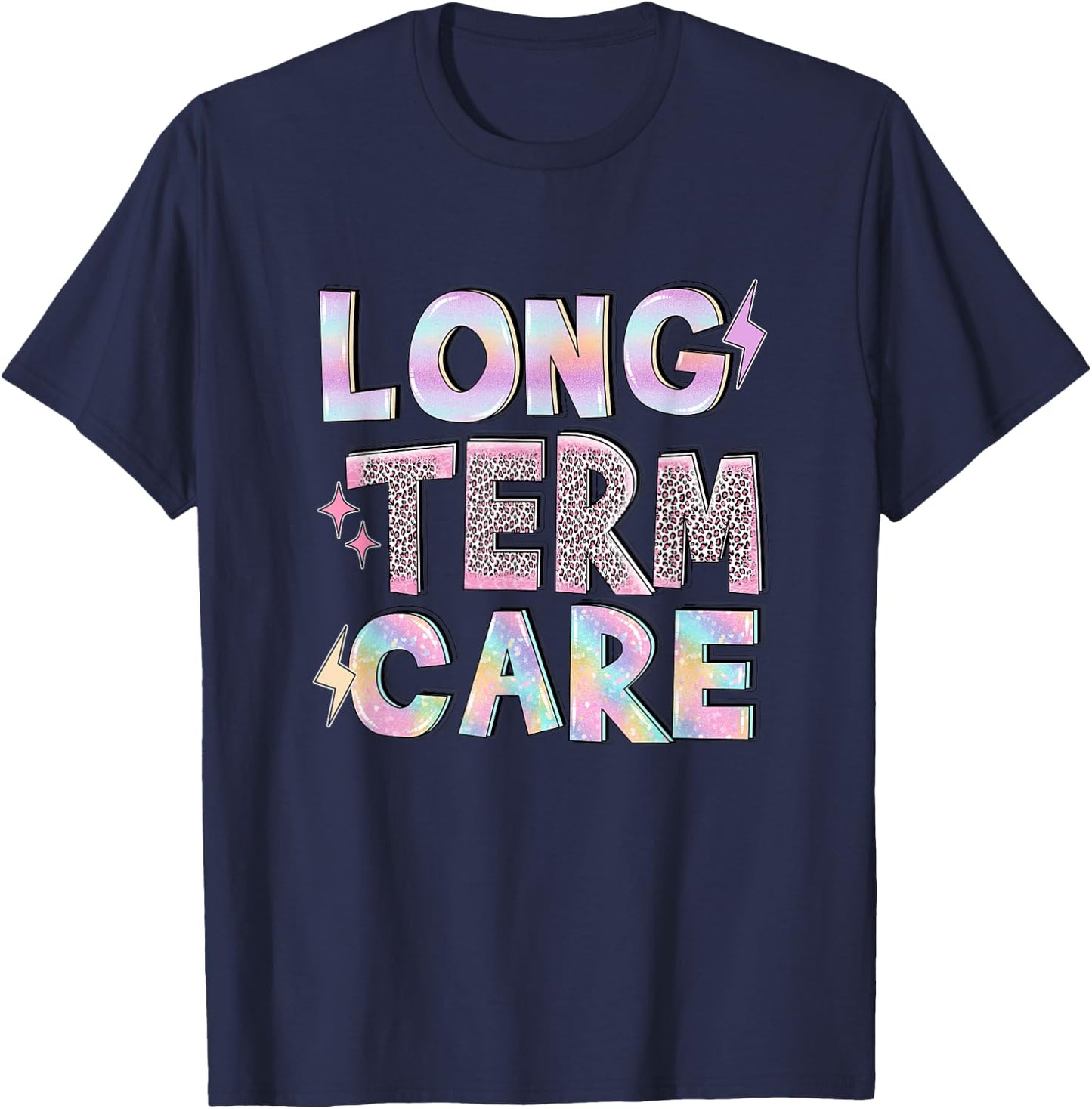 Long Term Care Funny Nursing Care Home Term Administrator T-Shirt - T-Shirt | Navy
