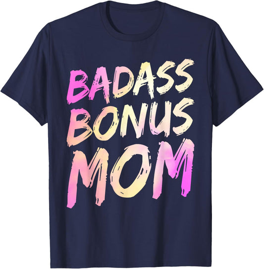 Badass Bonus Mom Funny Mother's Day Strong Will Step Mom T-Shirt - T-Shirt | Navy