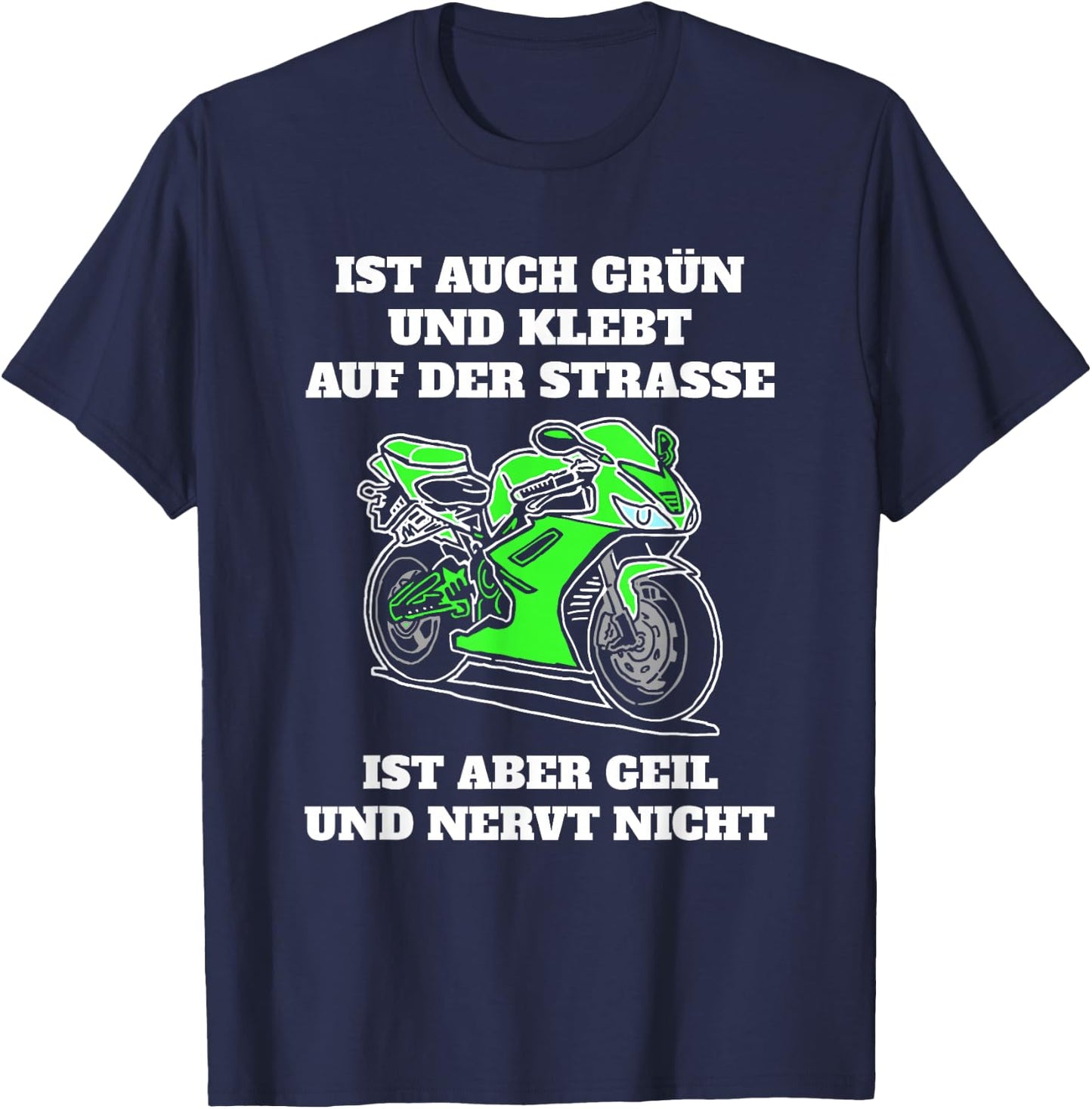 Ist auch grün und klebt auf der Straße Motorradfahrer T-Shirt - T-Shirt | Navy