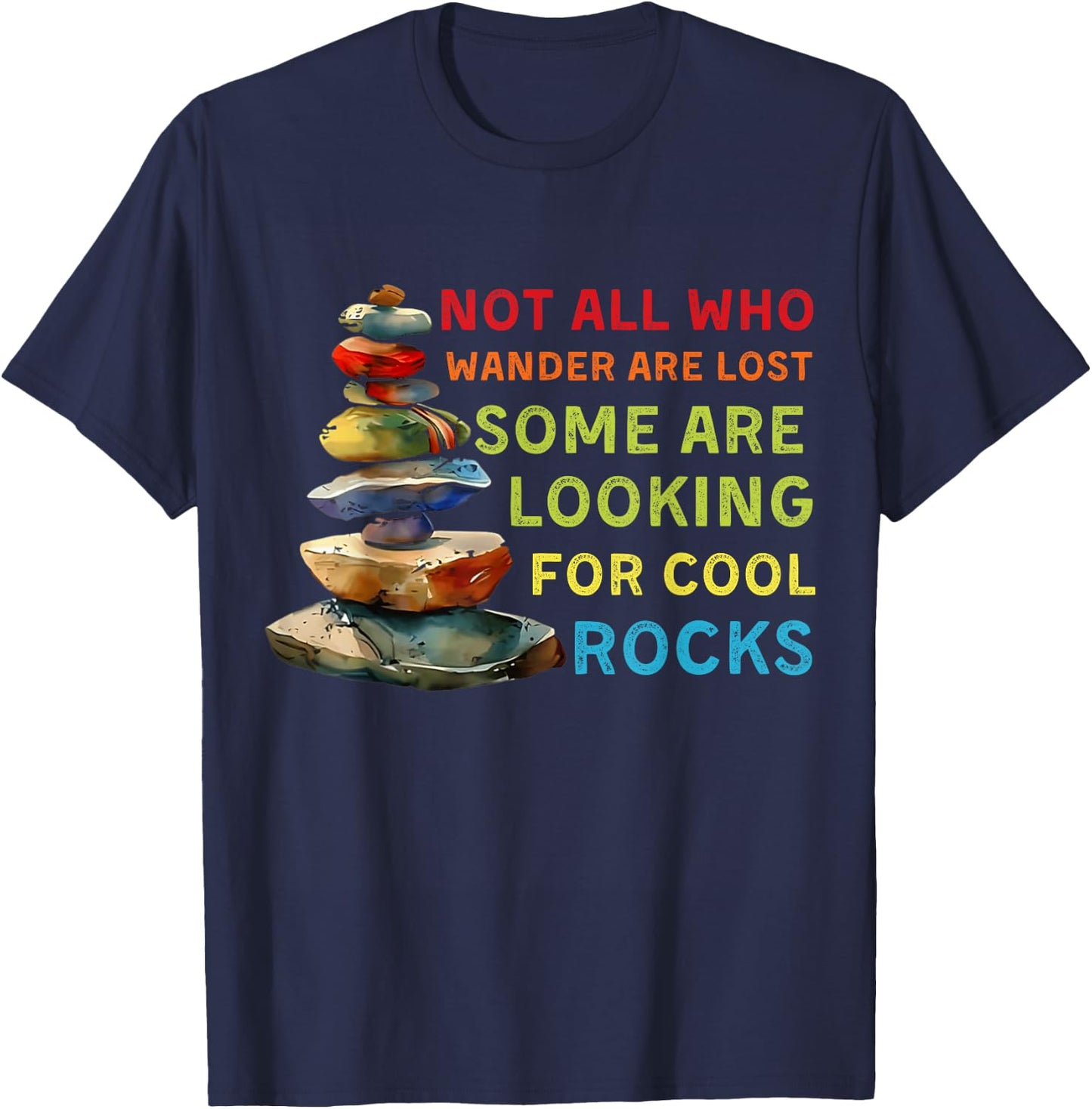 Some Are Looking for Cool Rocks Geode Hunter T-Shirt - T-Shirt | Navy