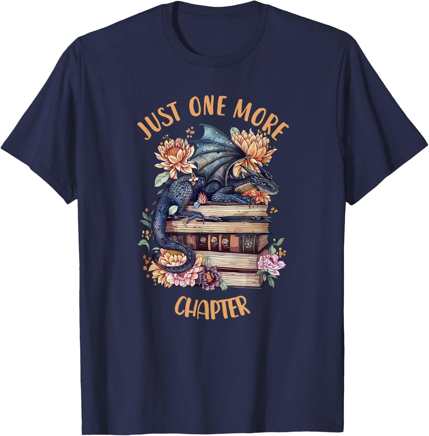 Just One More Chapter Book Dragon Romantasy Reader Bookish T-Shirt - T-Shirt | Navy