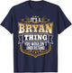 its a Bryan thing you wouldnt understand Bryan T-Shirt - T-Shirt | Navy