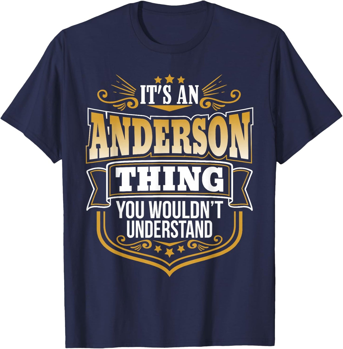 its an Anderson thing you wouldnt understand Anderson T-Shirt - T-Shirt | Navy
