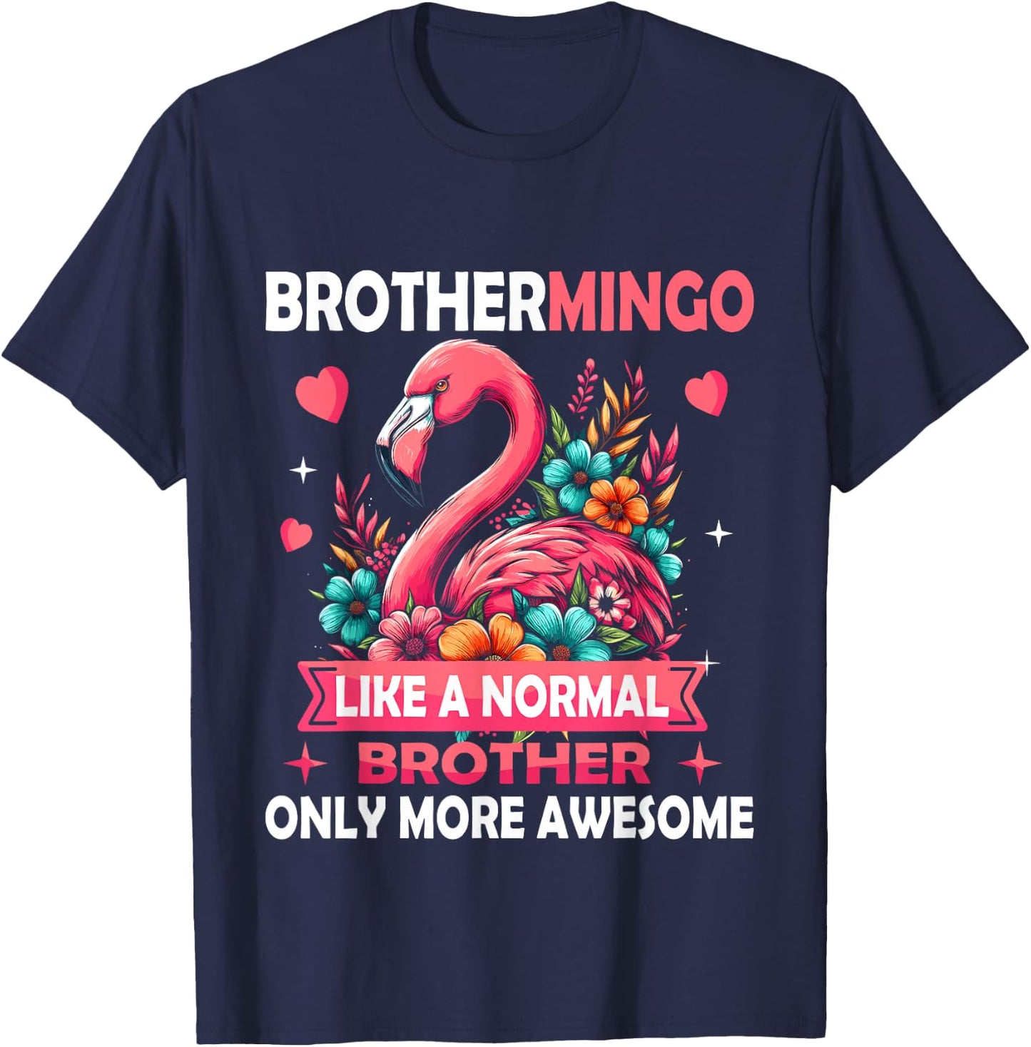 Brothermingo Like A Normal Brother Funny Pink Flamingo Men T-Shirt - T-Shirt | Navy