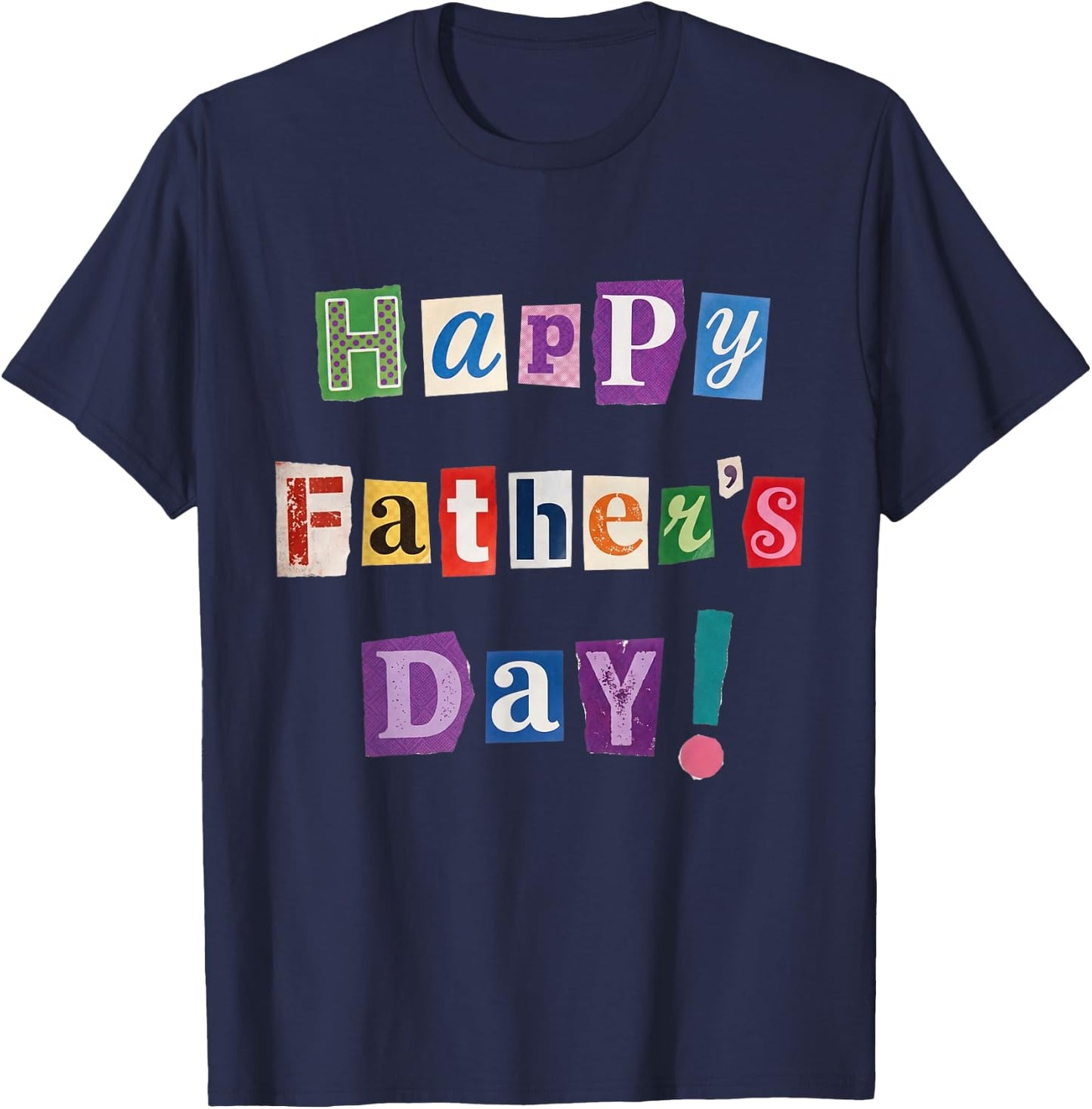 Happy Father's Day Funny Magazine Cutout Ransom Note Retro T-Shirt - T-Shirt | Navy