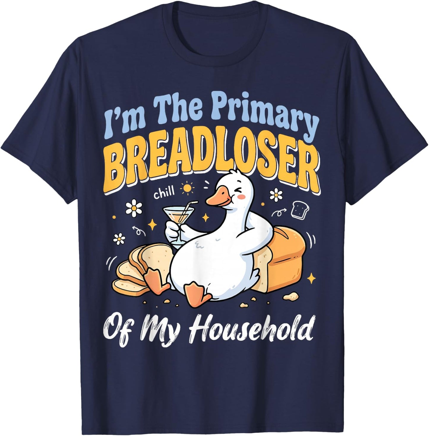 I'm The Primary Breadloser of My Household T-Shirt - T-Shirt | Navy