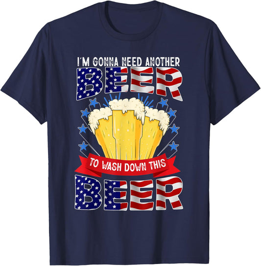 I'm Gonna Need Another Beer To Wash Down This Beer T-Shirt - T-Shirt | Navy