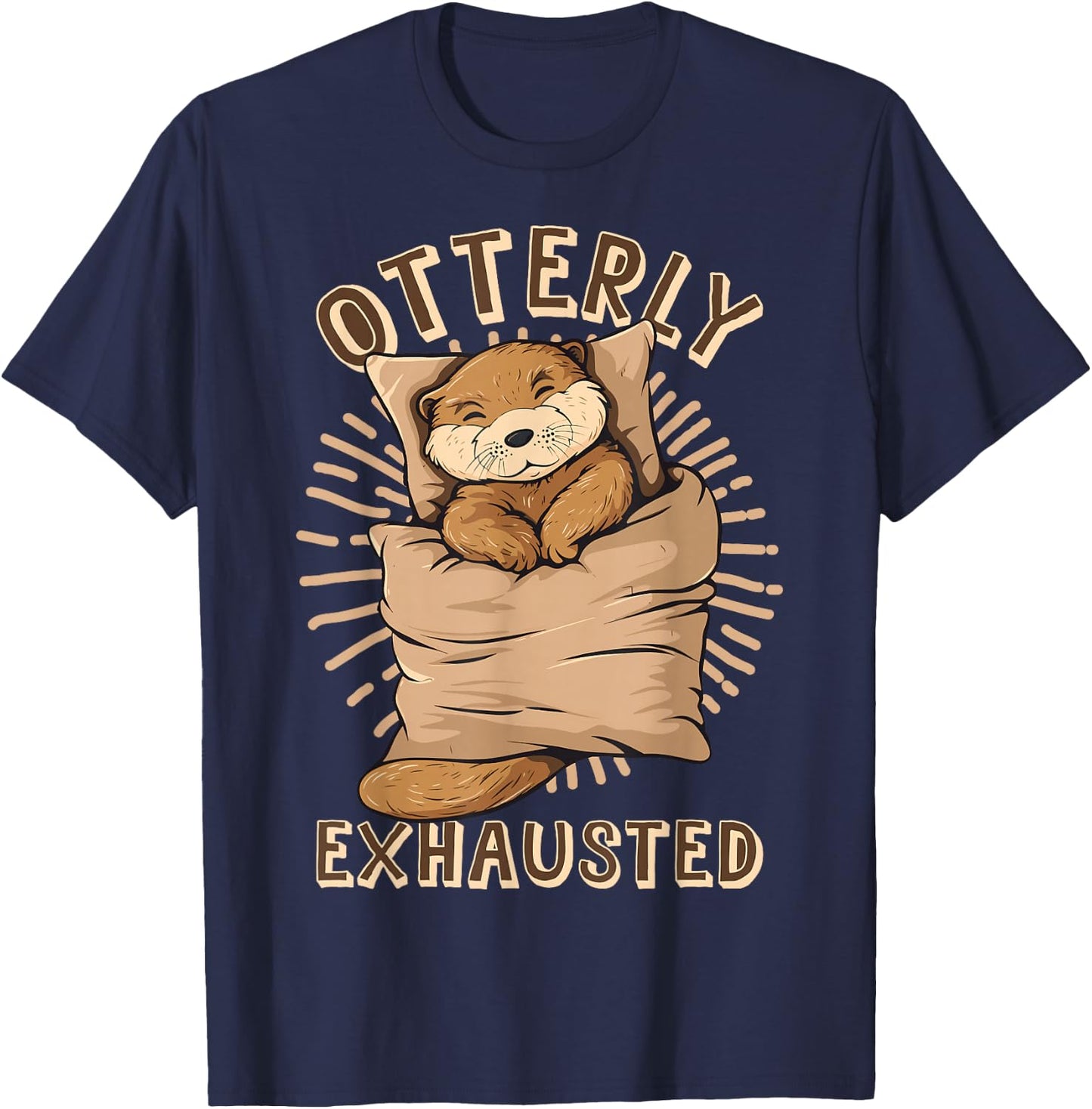Otterly Exhausted Otter Lover Mammal Animal T-Shirt - T-Shirt | Navy