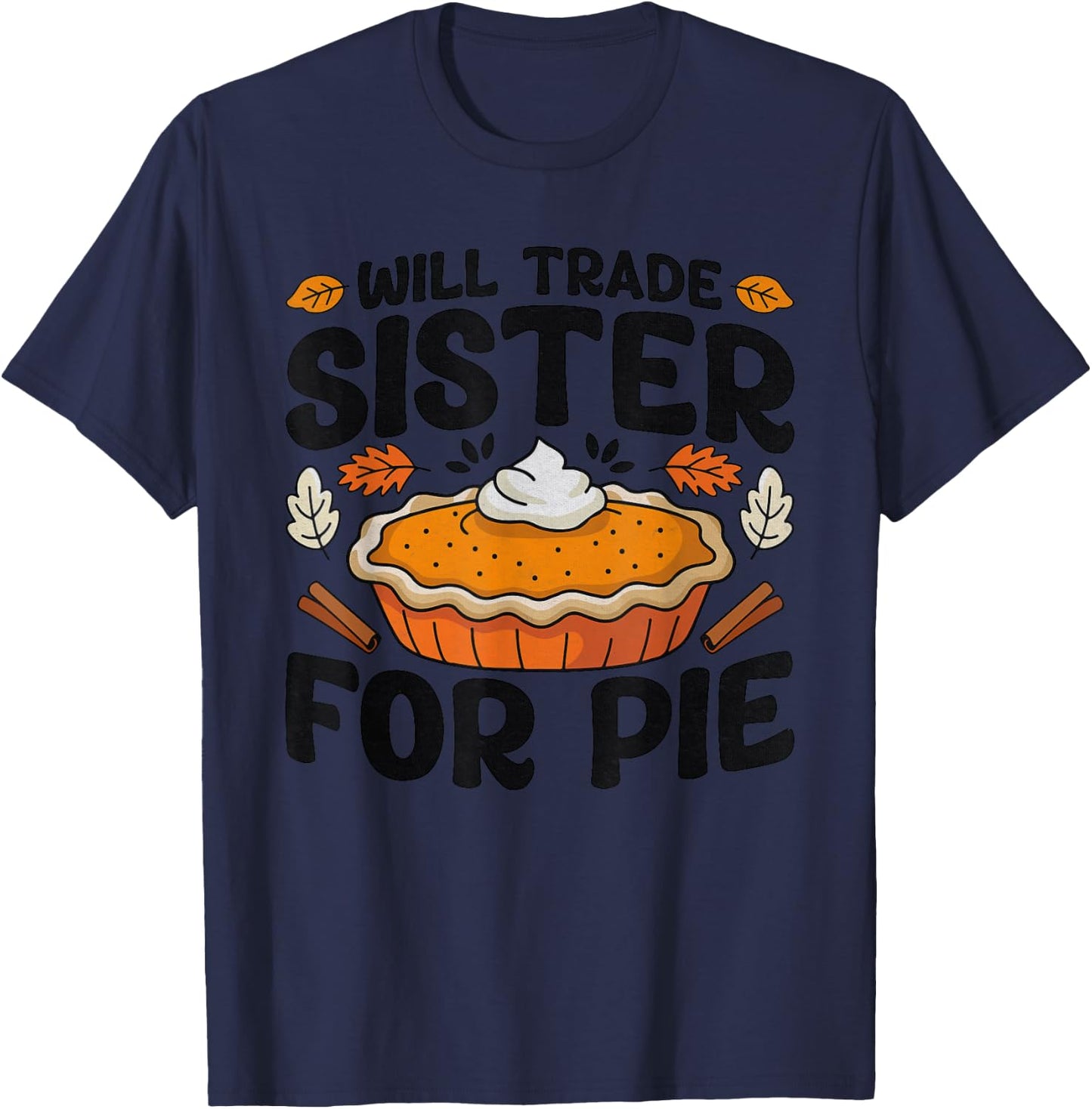 Thanksgiving Will Trade Sister For Pie Fall Family Kids T-Shirt - T-Shirt | Navy