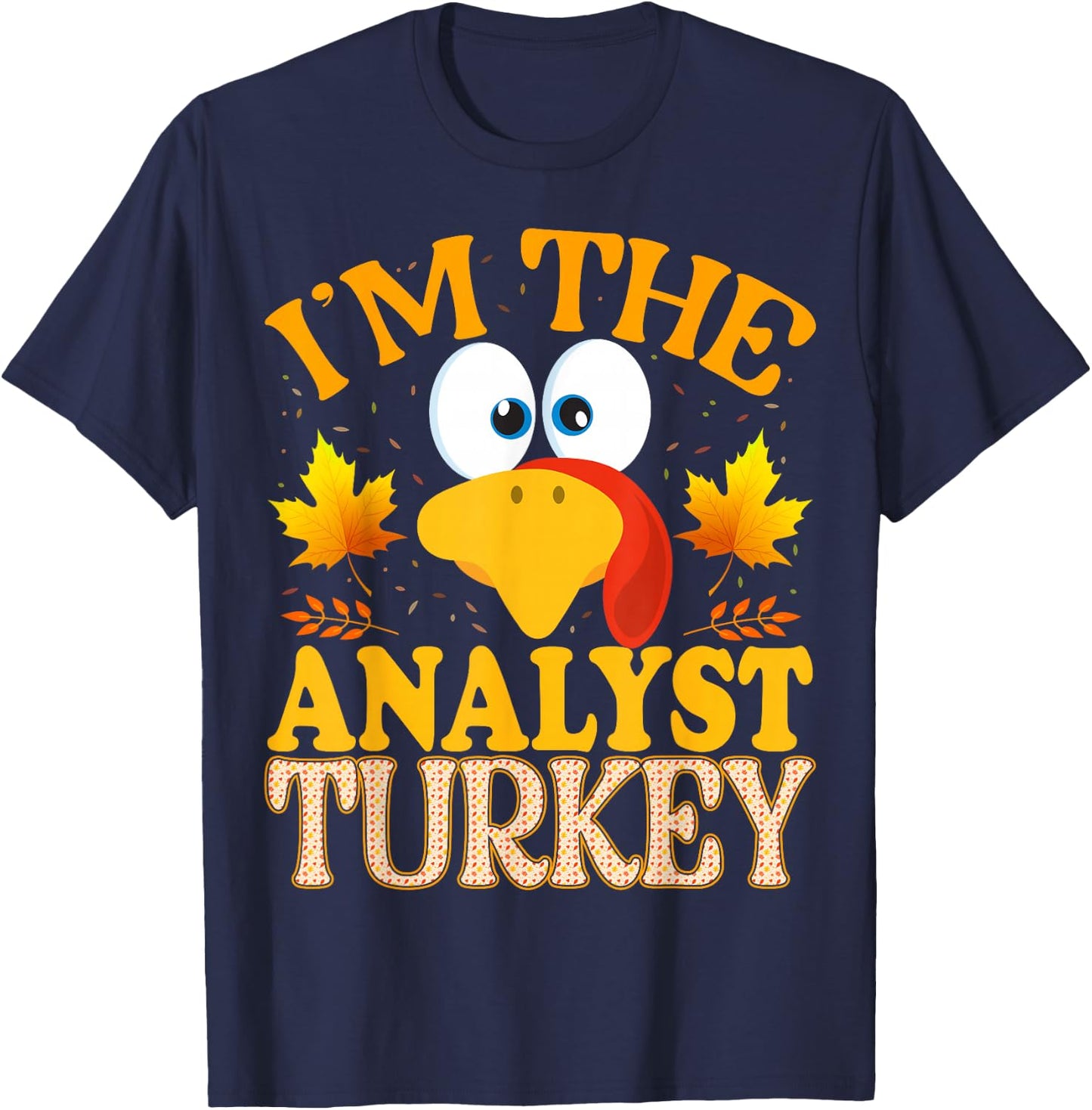 Thanksgiving I'm The Analyst Turkey Matching T-Shirt - T-Shirt | Navy