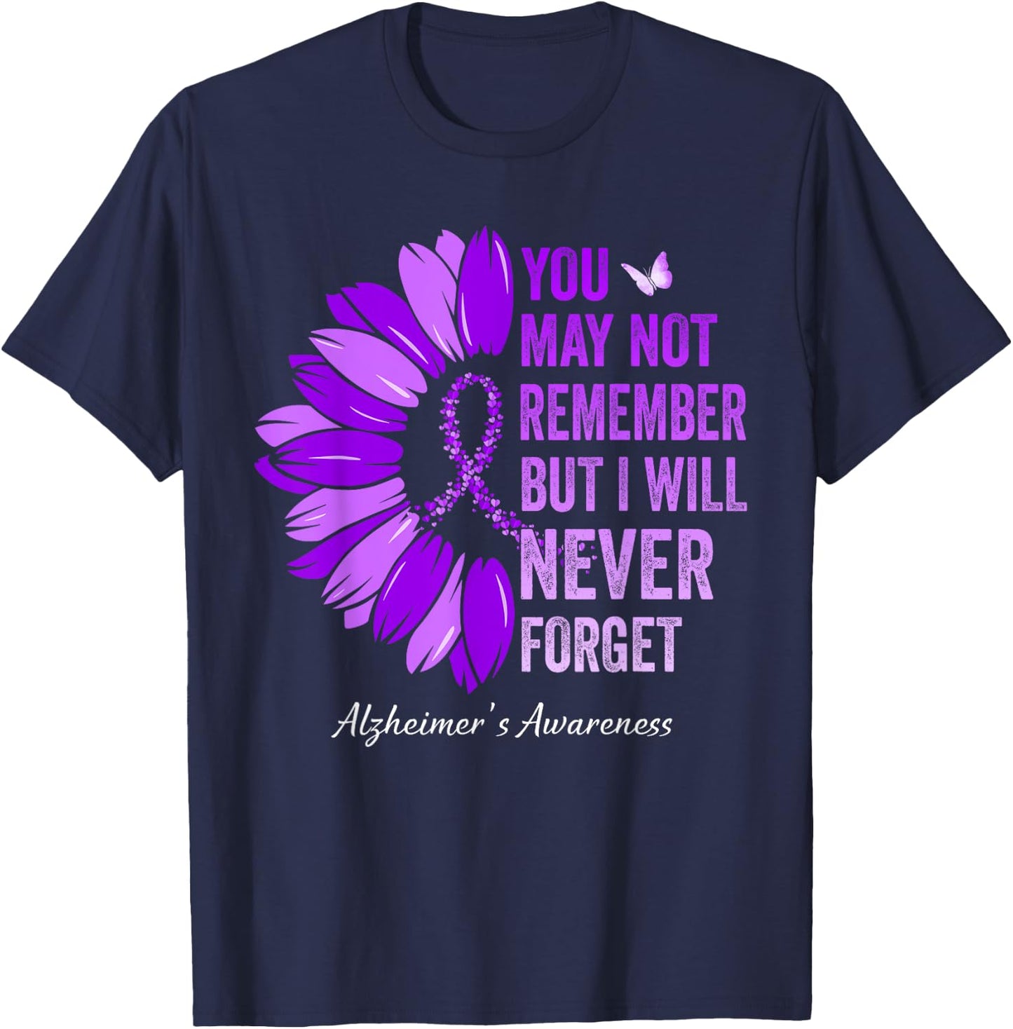 You May Not Remember But I Will Never Forget Alzheimer's T-Shirt - T-Shirt | Navy