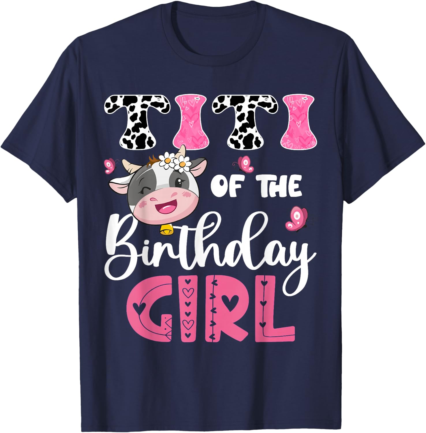 Titi Of The Birthday Girl Farm Cow 1St Birthday Party T-Shirt - T-Shirt | Navy