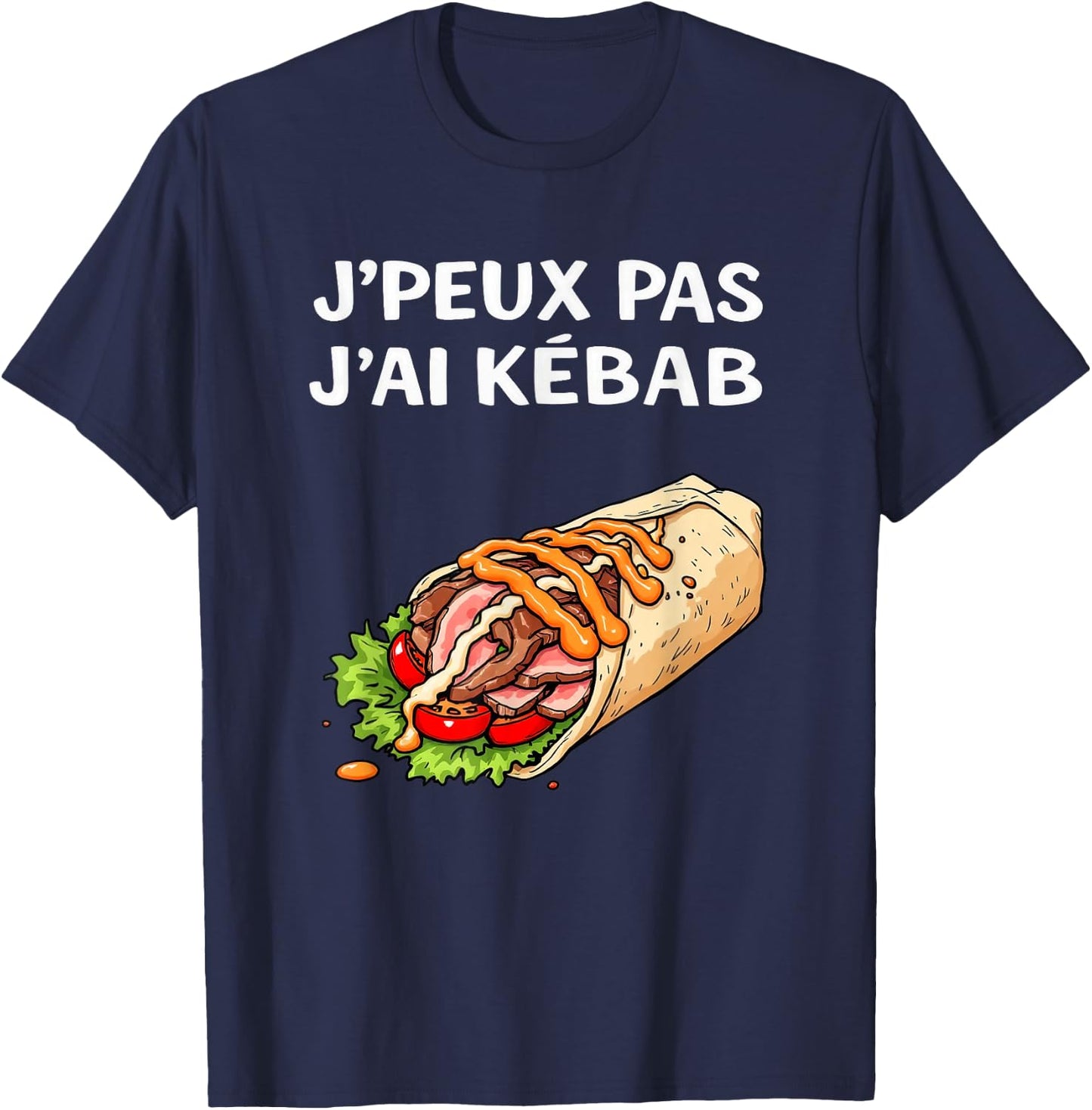 J'Peux Pas J'ai Kebab Funny Food Gift , Black, S T-Shirt - T-Shirt | Navy