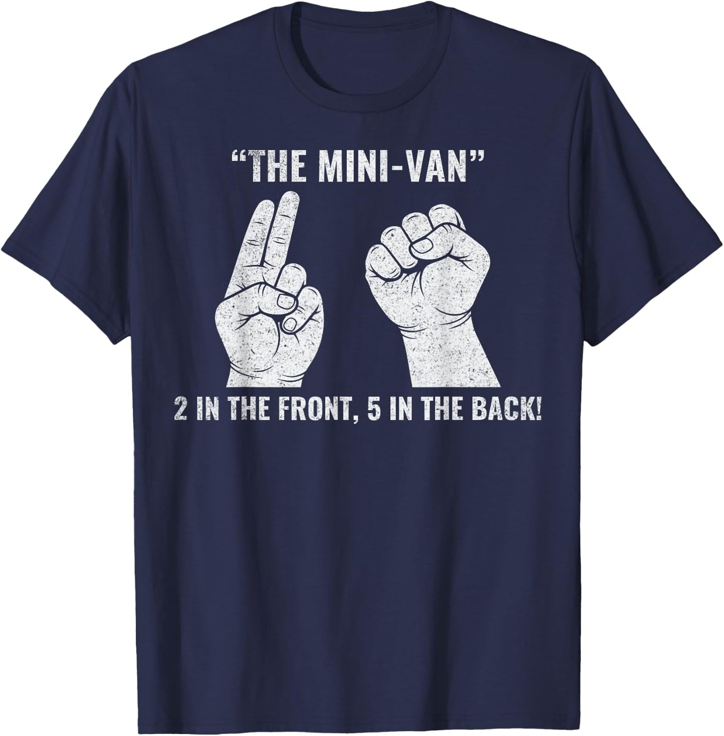 The Minivan 2 in The Front 5 in The Rear Funny Adult Humor T-Shirt - T-Shirt | Navy
