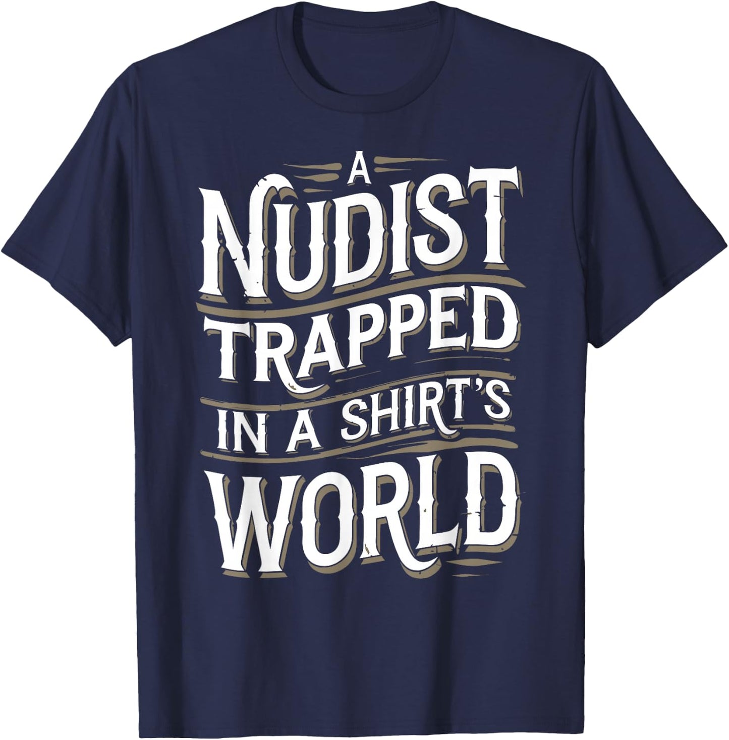 Nudist Anti Clothes Naked Naturist T-Shirt - T-Shirt | Navy