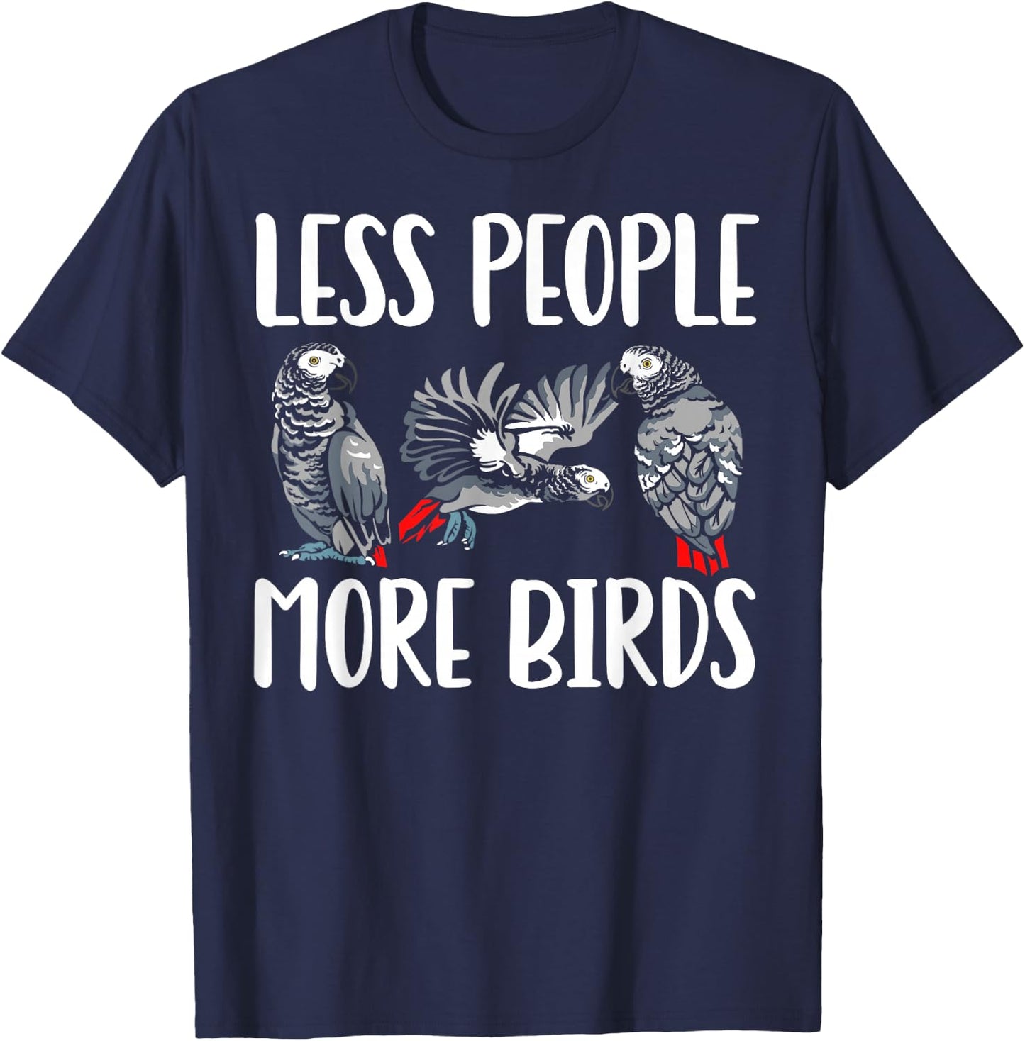 Less People More Birds African Bird Parrot Design African Grey Parrot - Black, Small, Men's, Short Sleeve, Cotton 65%, Polyester 35% T-Shirt - T-Shirt | Navy