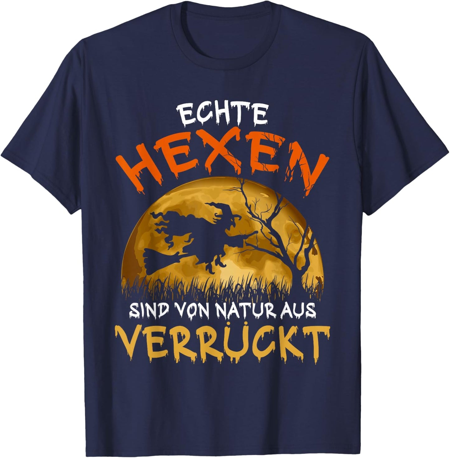with German Text "Echte Hexen sind Verrückt Besen" Halloween Witch [ T-Shirt - T-Shirt | Navy