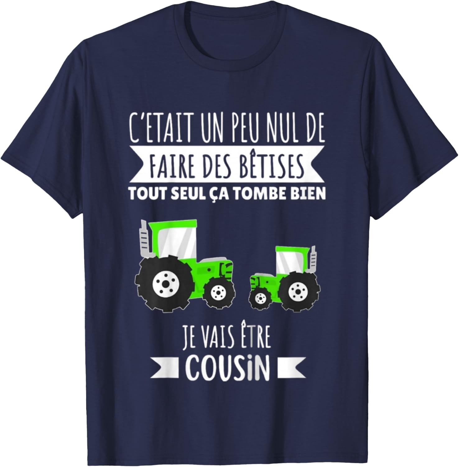 Child Future Cousin Tractor Announcement Pregnancy Je Vais Etre Cousin , Black, 2 T-Shirt - T-Shirt | Navy