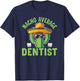 Nacho Average Dentist Funny Dental Surgeon T-Shirt - T-Shirt | Navy