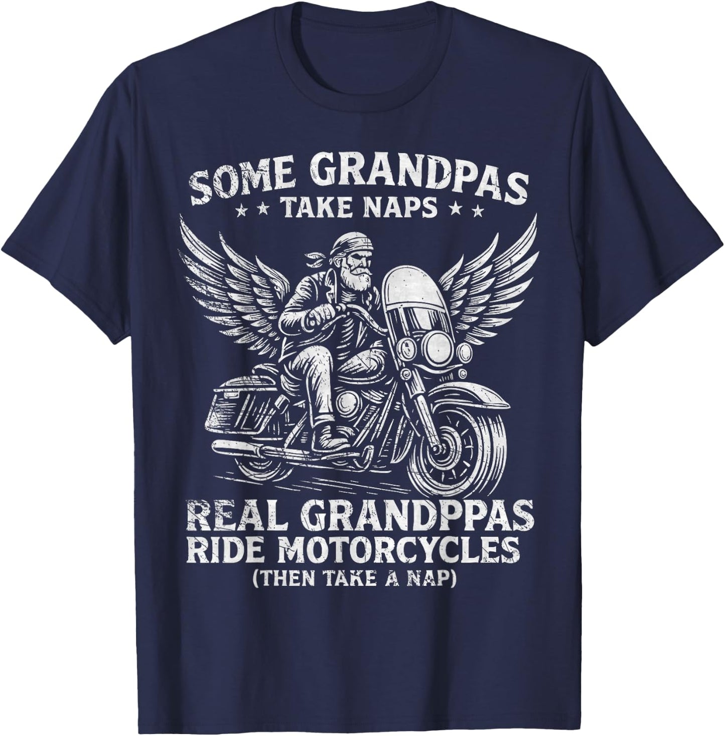 Some Grandpas Take Naps Real Grandpas Ride Motorcycles Funny T-Shirt - T-Shirt | Navy