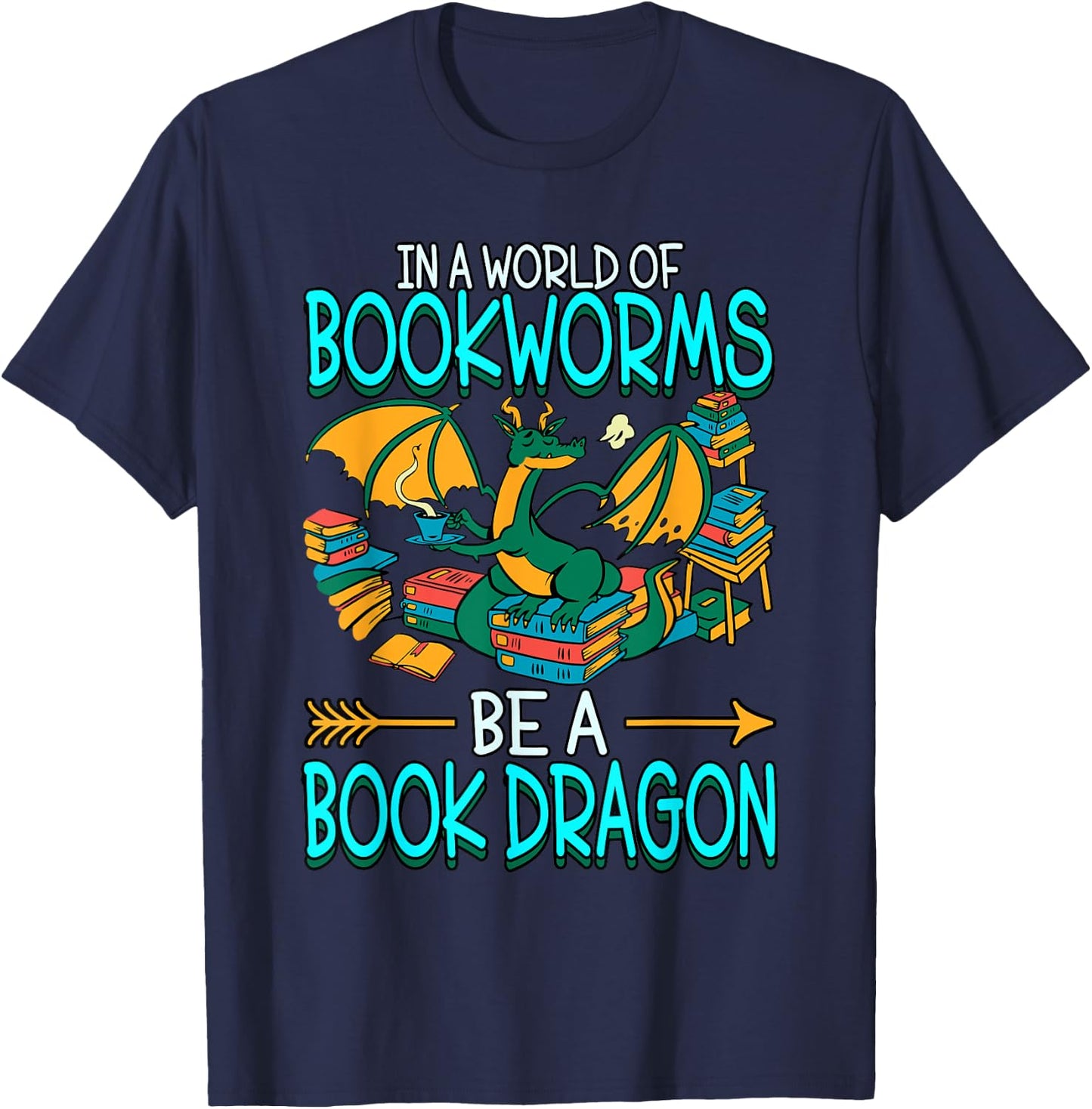 In A World Of Bookworms Be A Book Dragon T-Shirt - T-Shirt | Navy