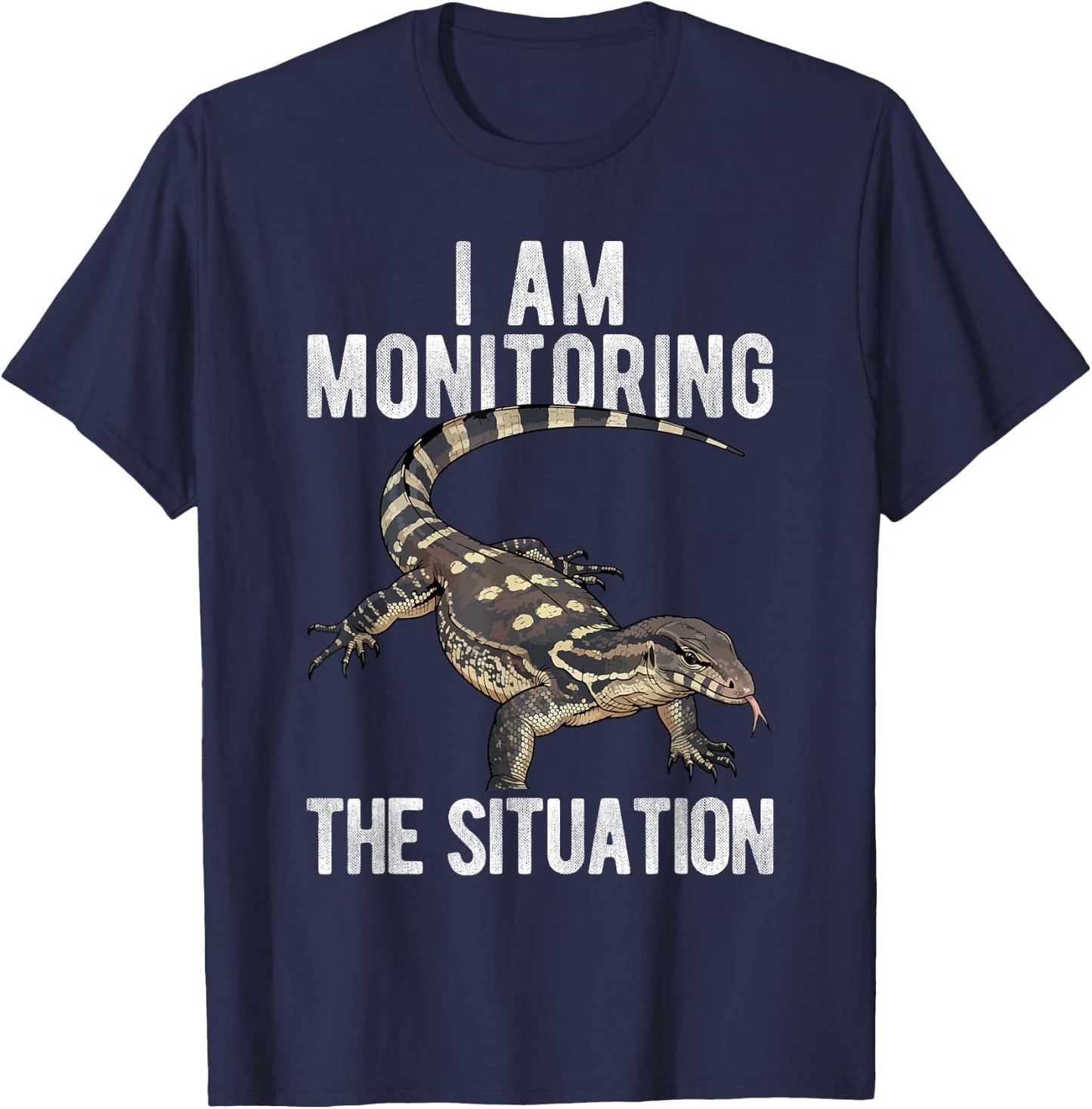 I AM Monitoring THE Situation Funny Pet Monitor Lizard T-Shirt - T-Shirt | Navy