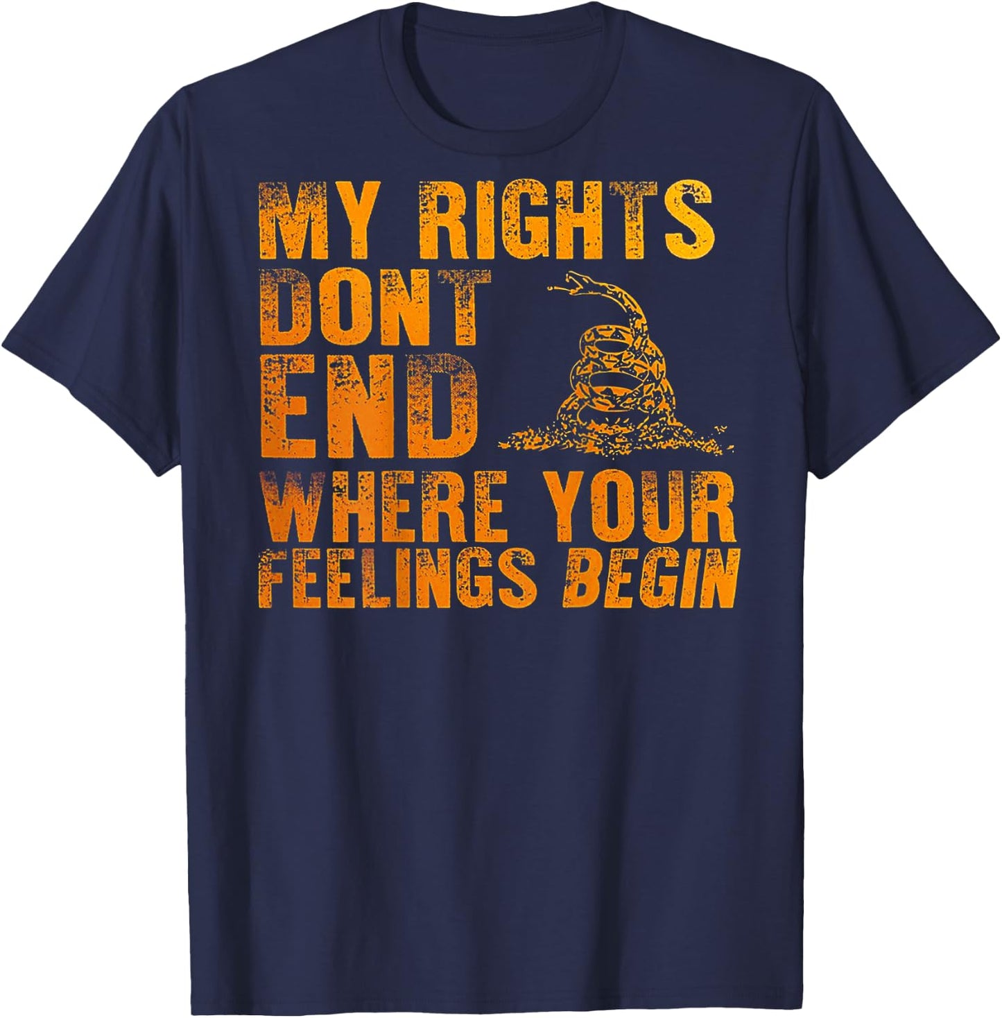 My Rights Don't End Where Your Feelings Begin (on back) T-Shirt - T-Shirt | Navy