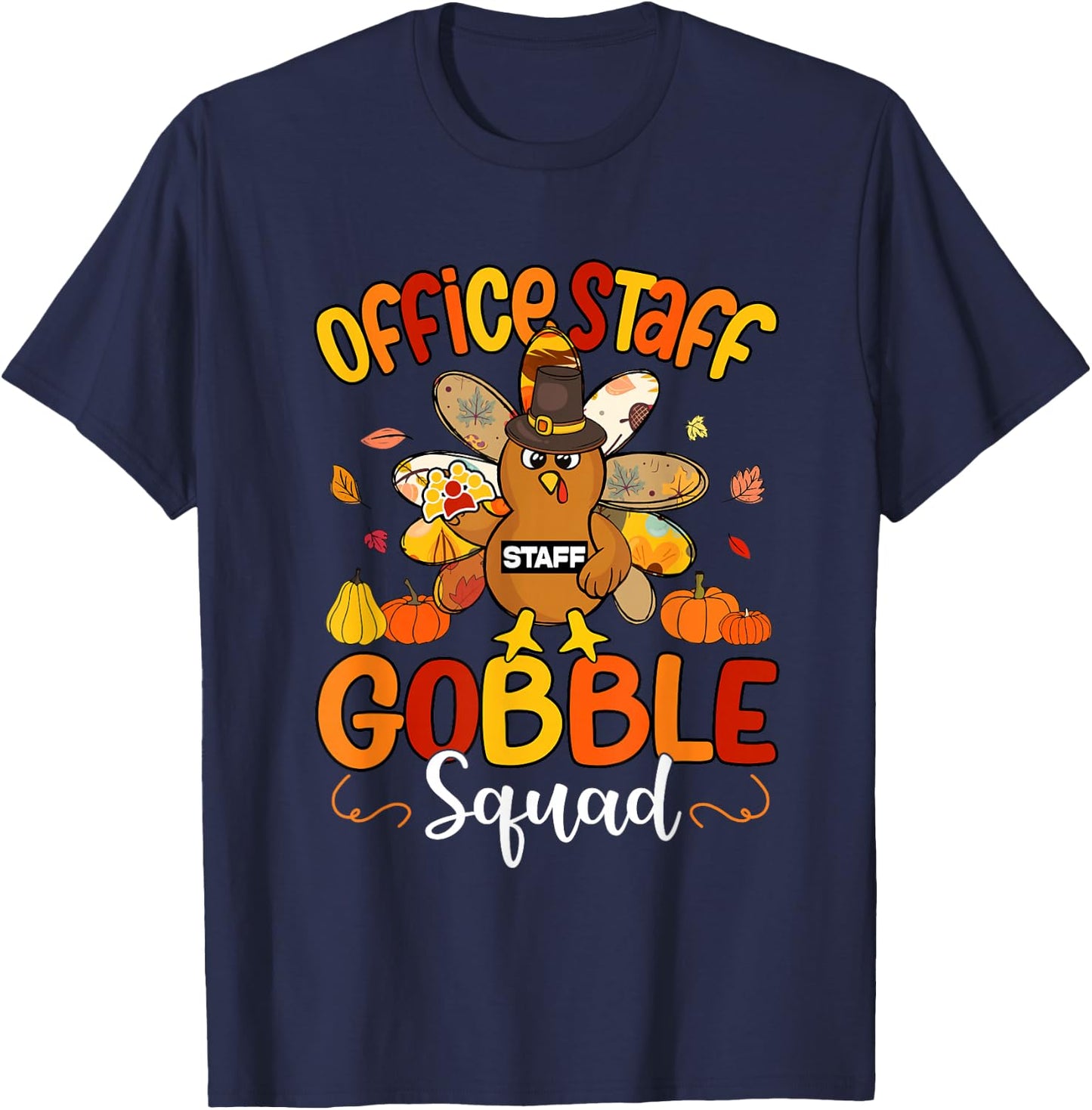 Office Staff Gobble Squad Turkey Pilgrim Hat Thanksgiving T-Shirt - T-Shirt | Navy