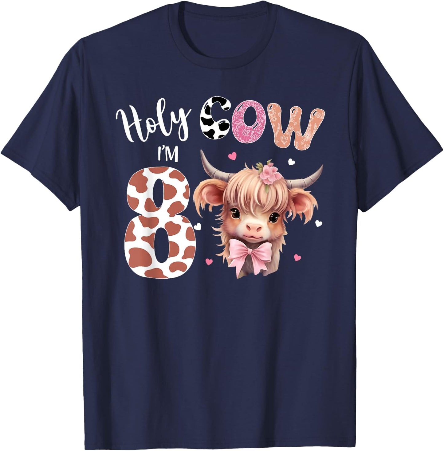 Holy Cow I'm 8 Highland Cow Print Shirt 8th Birthday Girl T-Shirt - T-Shirt | Navy