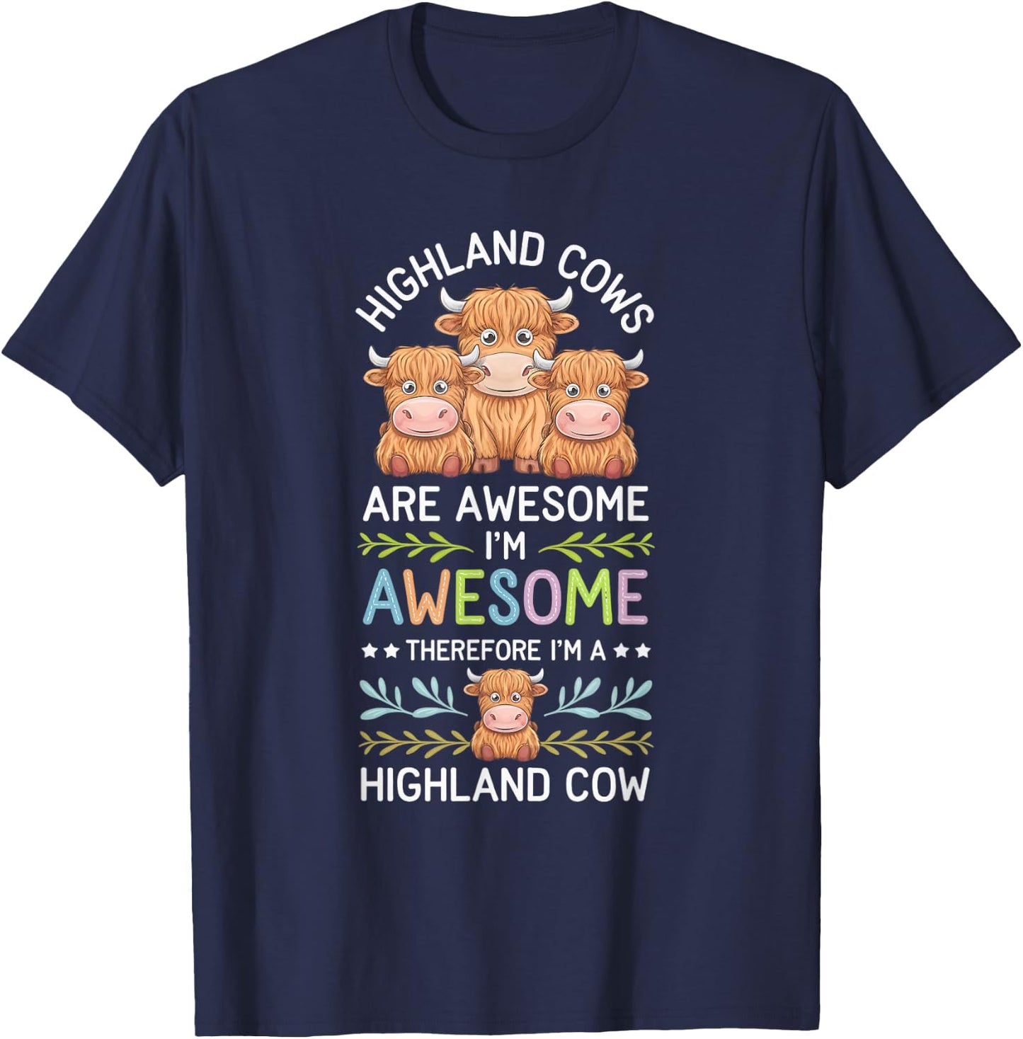 Highland Cow Awesome I'm Awesome I'm Highland Cow T-Shirt - T-Shirt | Navy