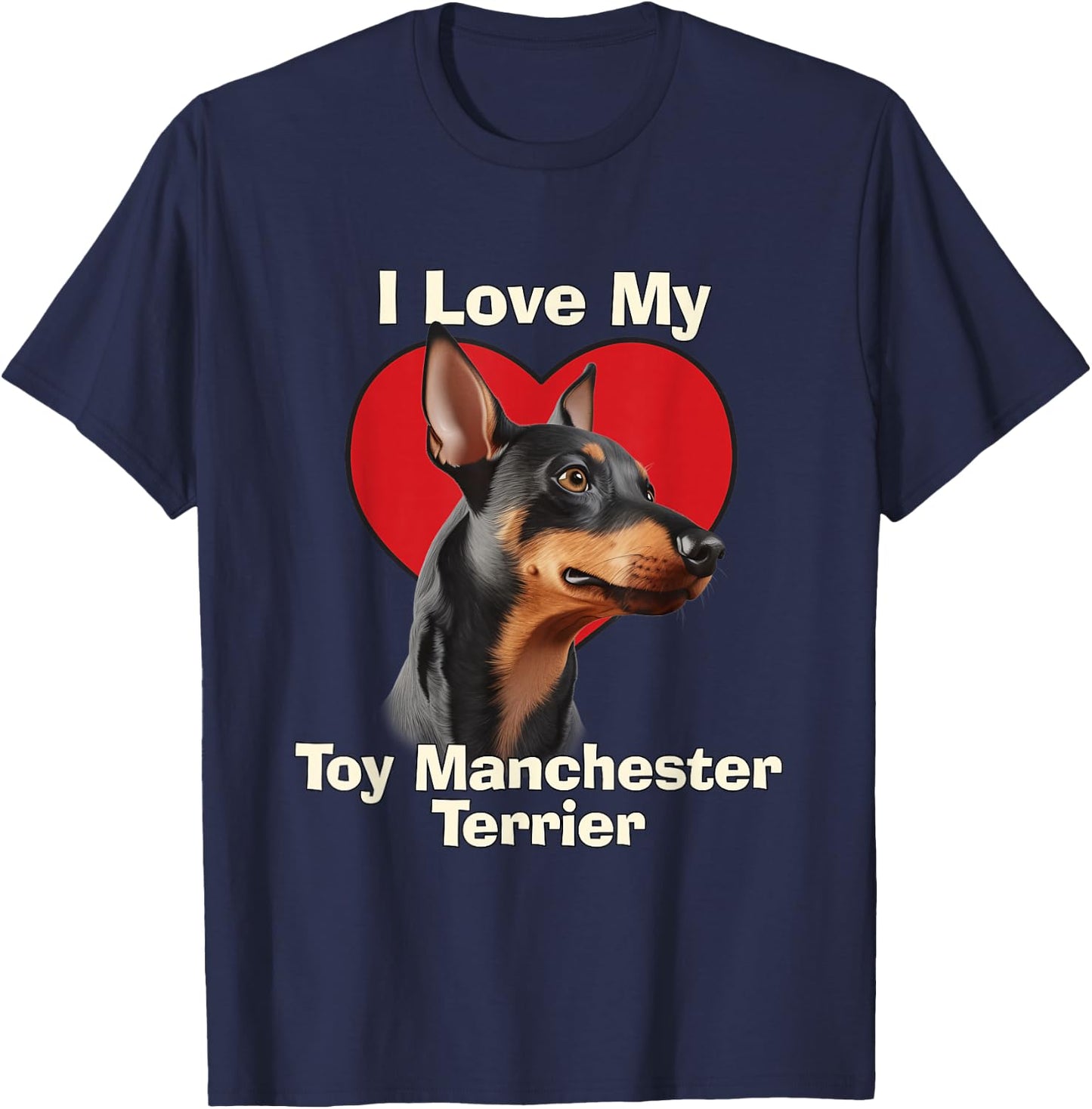 I Love My Toy Manchester Terrier Puppy Dog T-Shirt - T-Shirt | Navy
