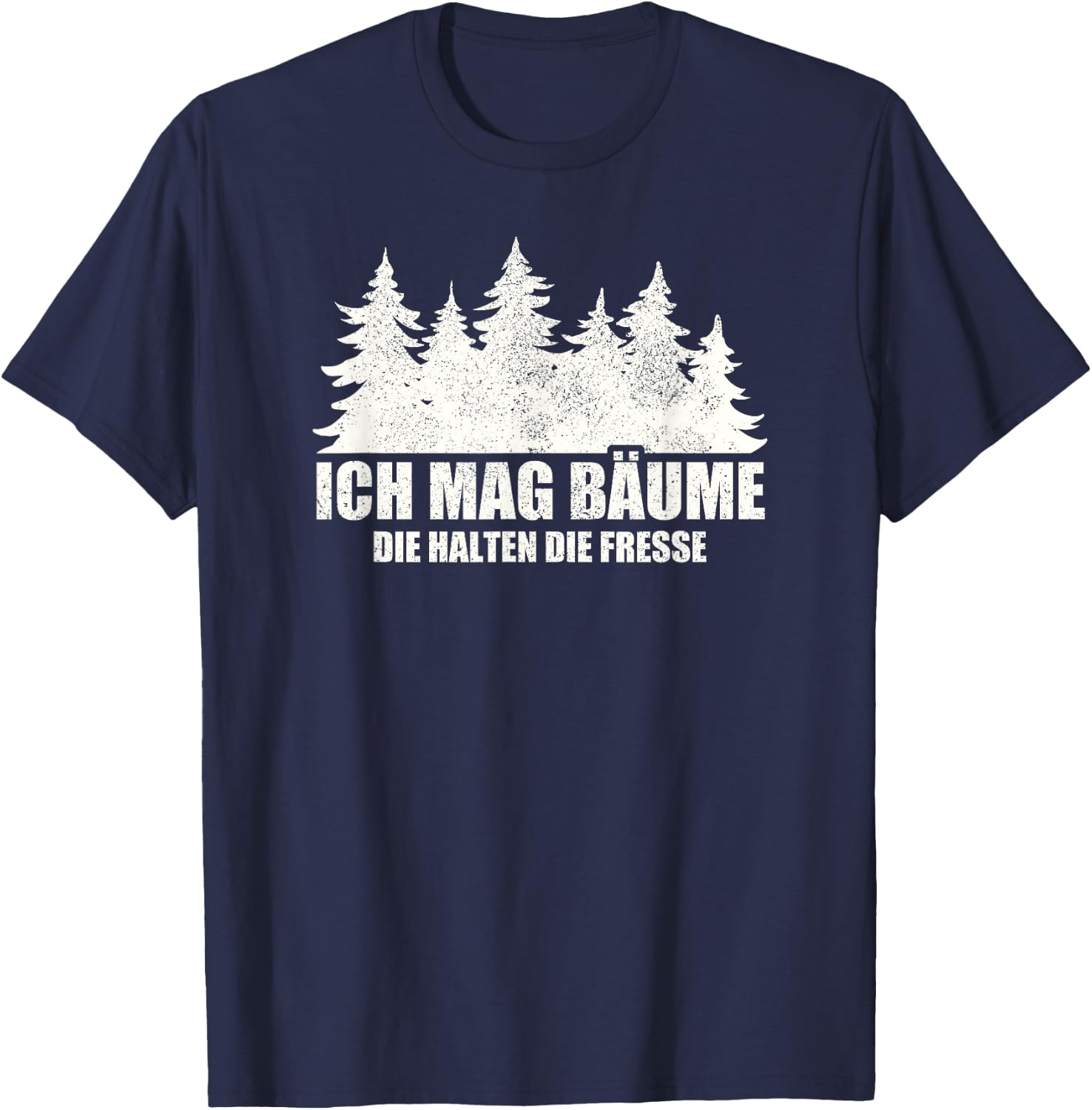 with German Text "Ich Mag Bäume Die Halten Die Fresse [, black T-Shirt - T-Shirt | Navy