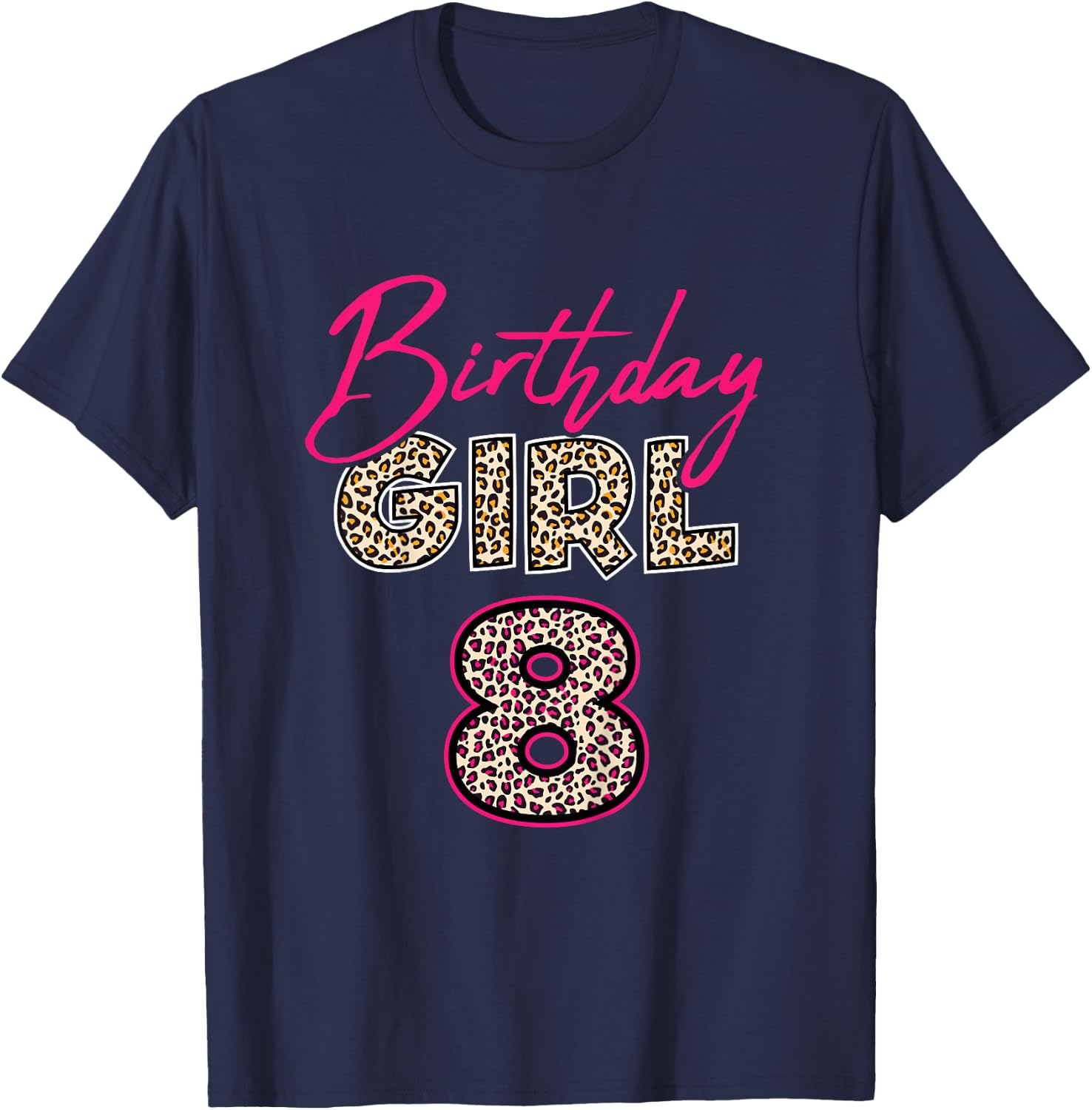 8th Birthday Girl Leopard 8 Years Old T-Shirt - T-Shirt | Navy