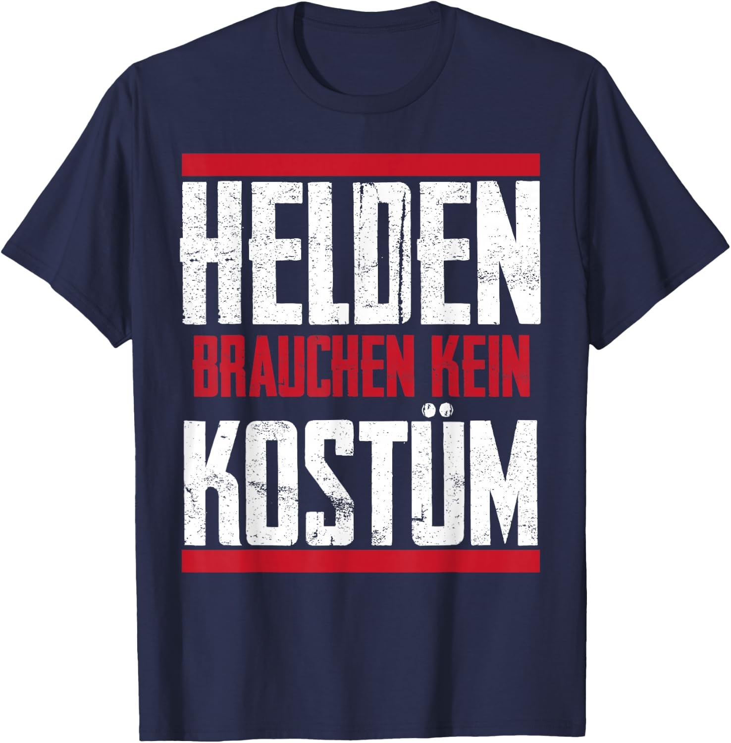 Helden Brauchen Kein Kostüm Fasching Carnival Men Women , black T-Shirt - T-Shirt | Navy