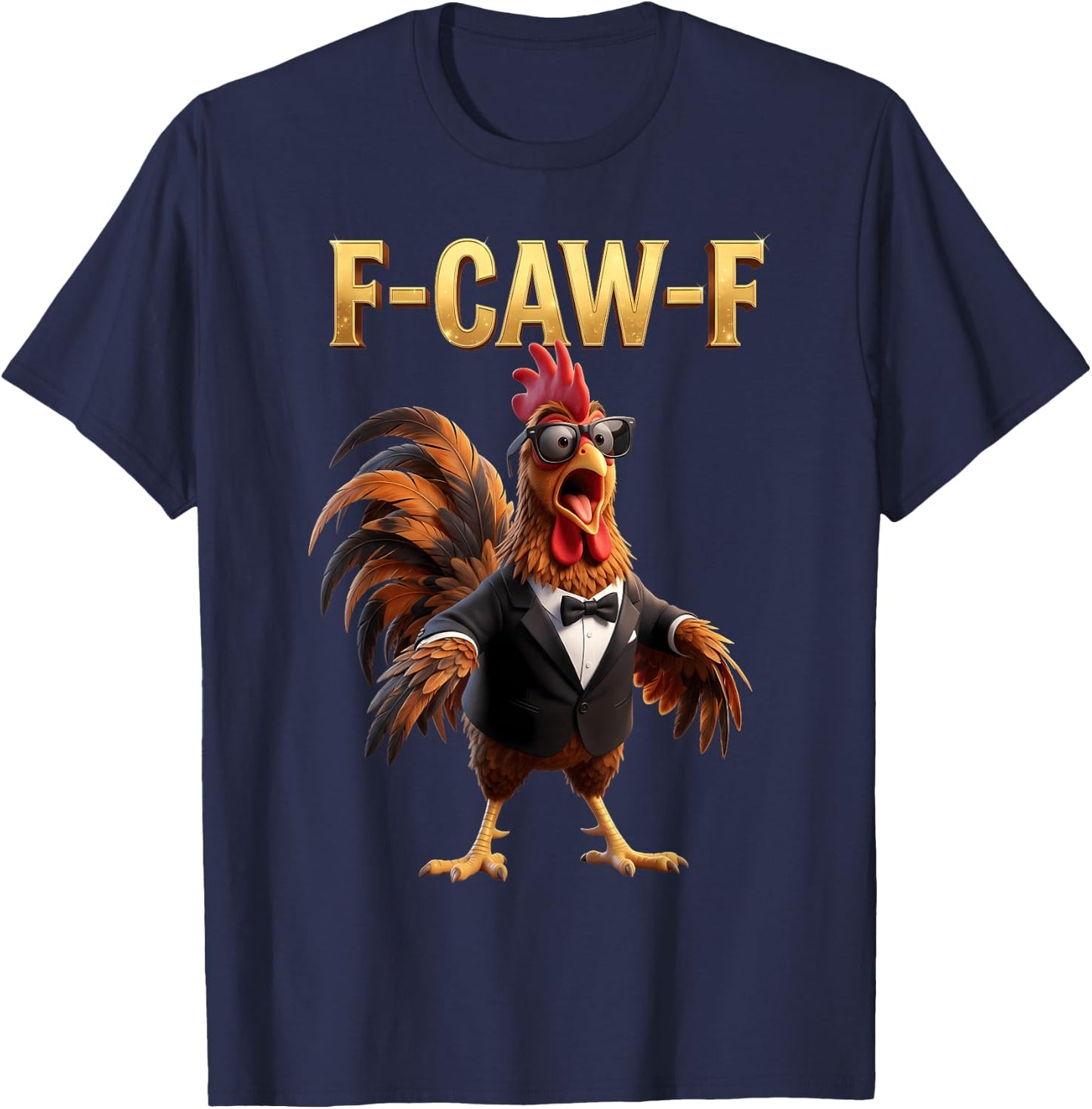 F Caw F Chicken Humor Fcawf Fawk Funny Rooster Meme T-Shirt - T-Shirt | Navy