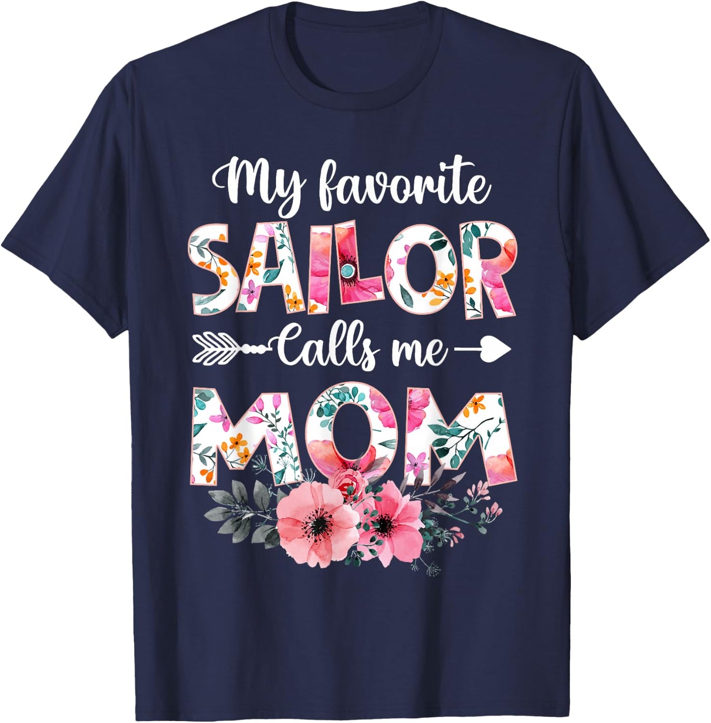 My Favorite Sailor Calls Me Mom Shirt Sailor Mom Mothers Day T-Shirt - T-Shirt | Navy