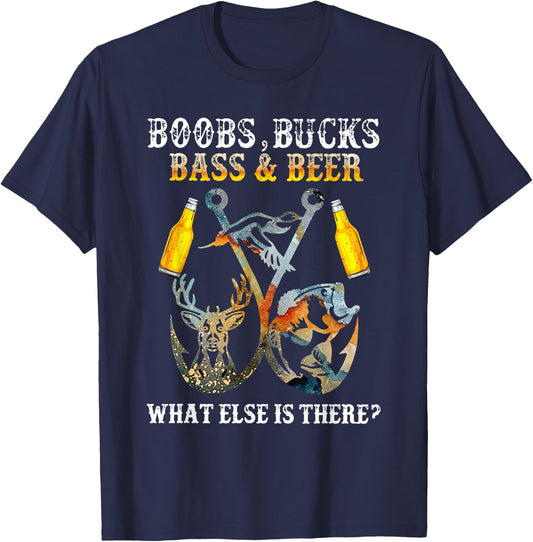 Boobs Bucks Bass Beer What Else Is There Fishing Hunting T-Shirt - T-Shirt | Navy