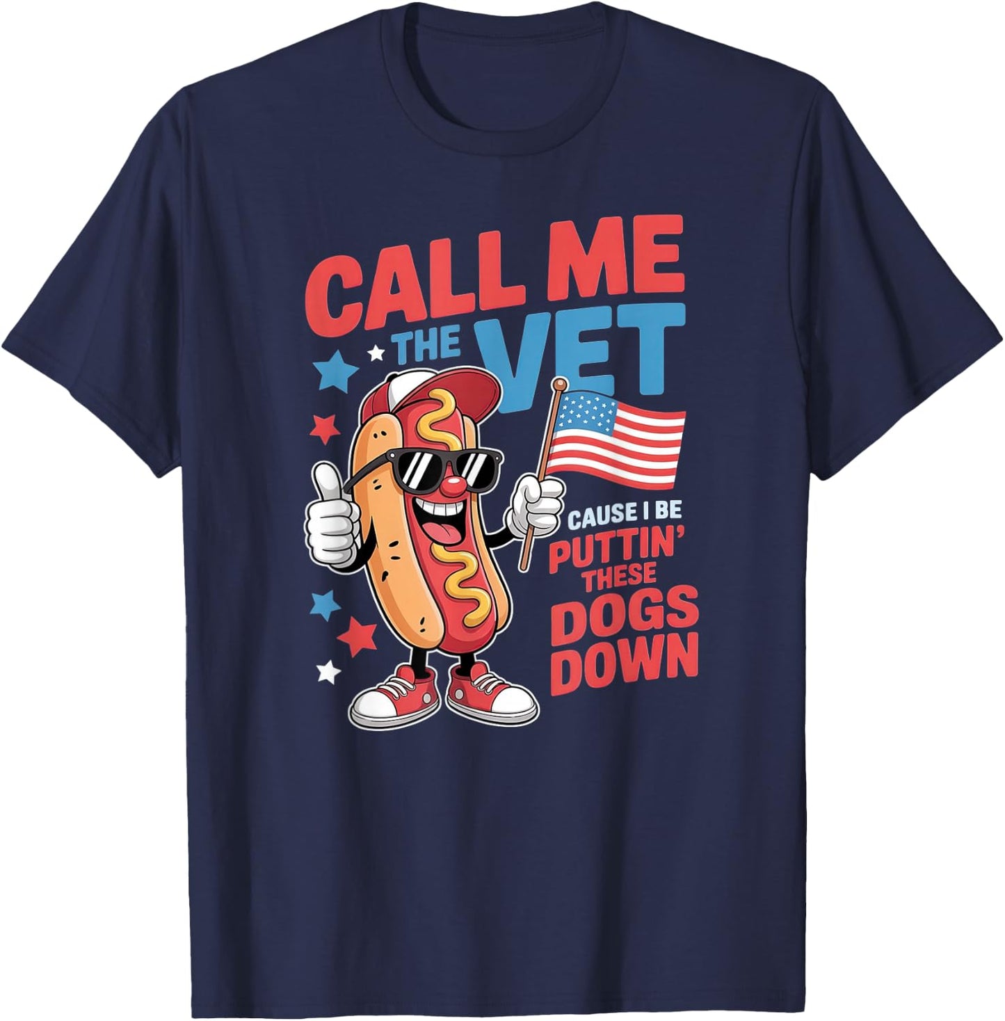 Call Me The Vet Cause I Be Funny Hot Dog Meme July 4th T-Shirt - T-Shirt | Navy