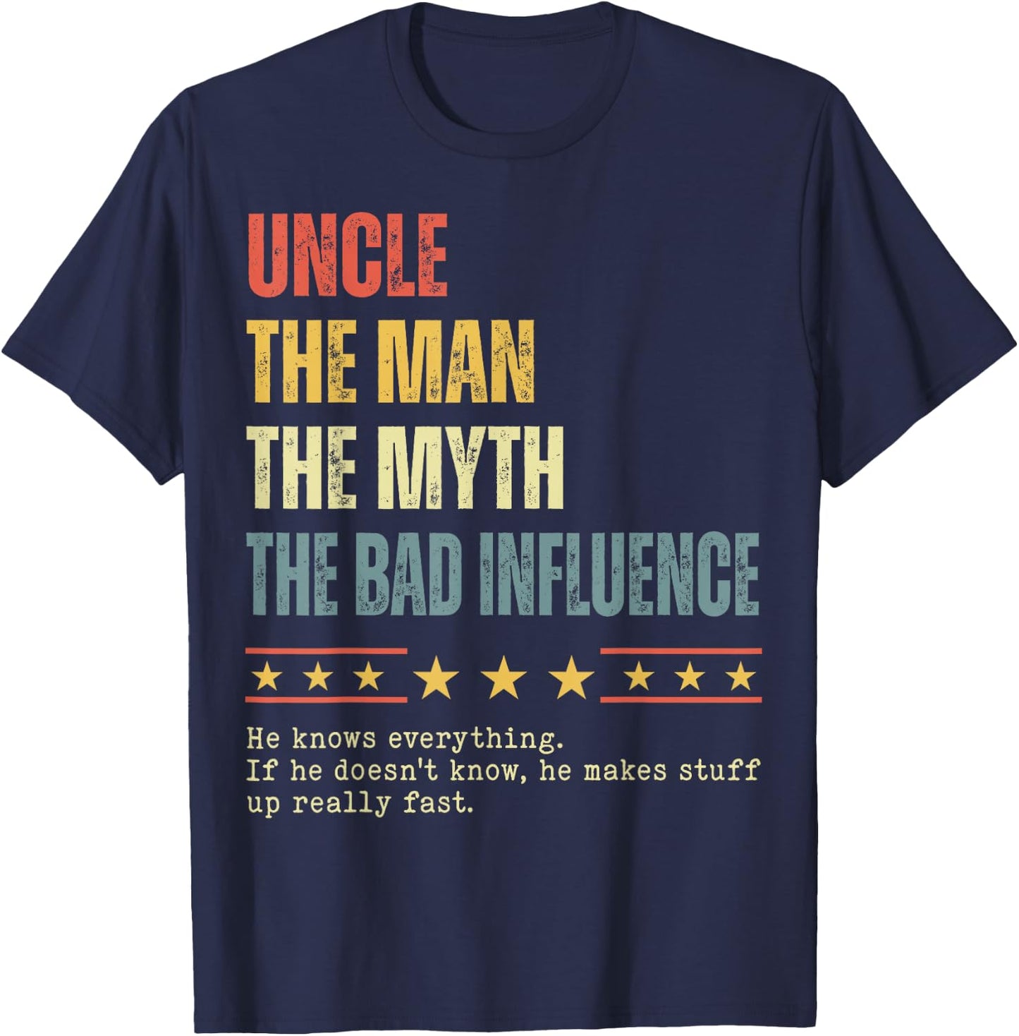 Uncle The Man The Myth The Bad Influence Funny Father's Day T-Shirt - T-Shirt | Navy