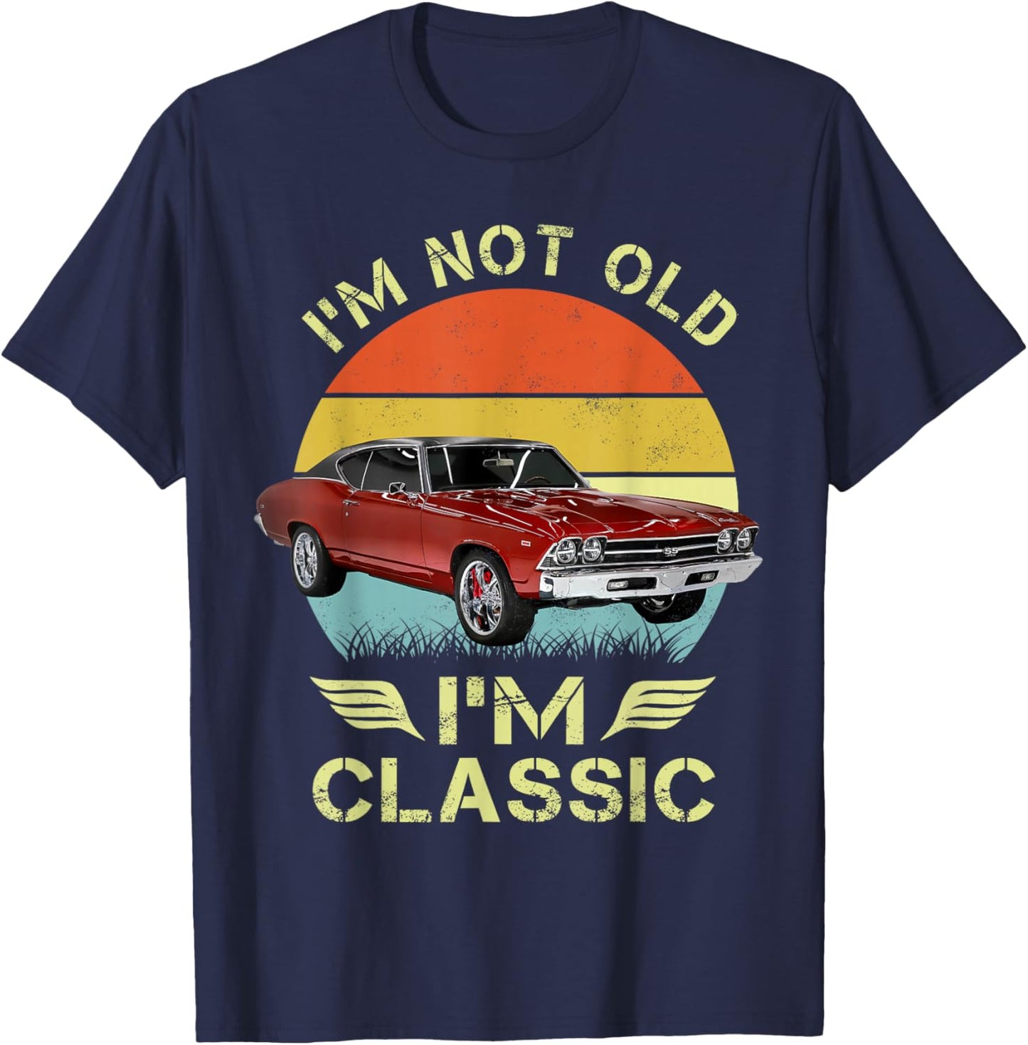 I'm not old I'm a classic 69 chevelle vintage retro T-Shirt - T-Shirt | Navy