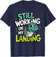 Still Working On My Landing Injury Broken Leg Dinosaur T-Shirt - T-Shirt | Navy