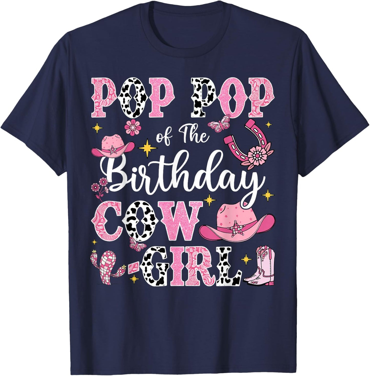 Pop Pop Of The Birthday Cow-Girl Rodeo Cow Girl Birthday T-Shirt - T-Shirt | Navy