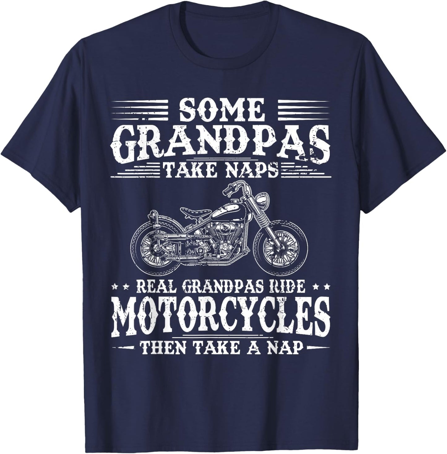 Some Grandpas Take Naps Real Grandpas Ride Motorcycles T-Shirt - T-Shirt | Navy